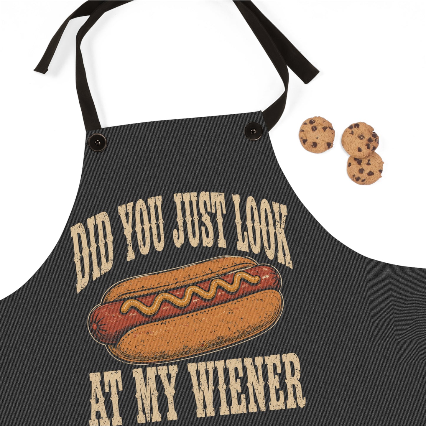Did You Just Look At My Wiener Hot Dog Apron