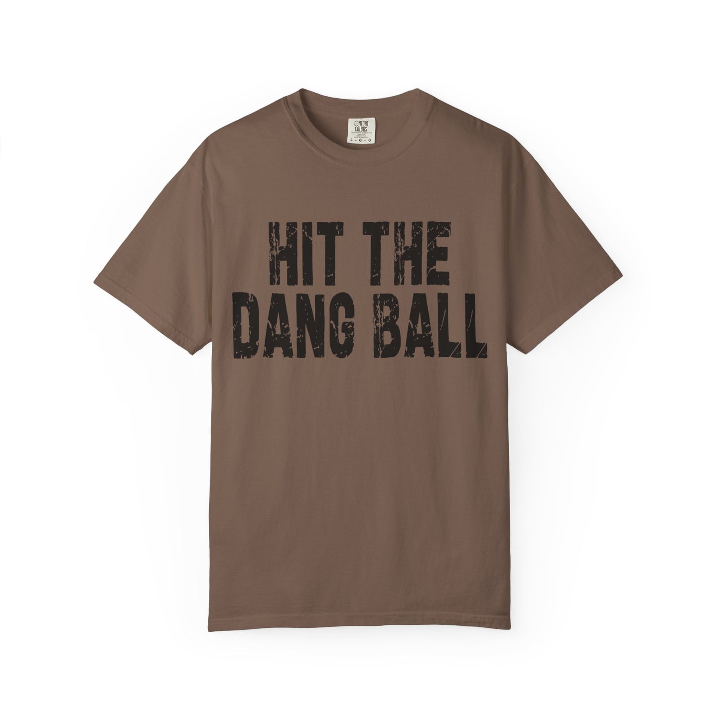 Hit The Dang Ball T-Shirt