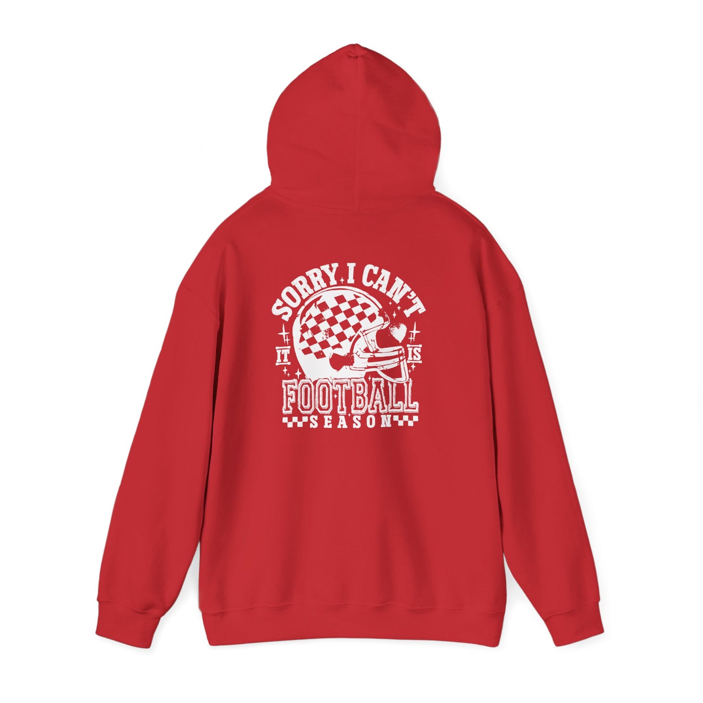 Sorry I Can't it is Football Season Graphic Hooded Sweatshirt
