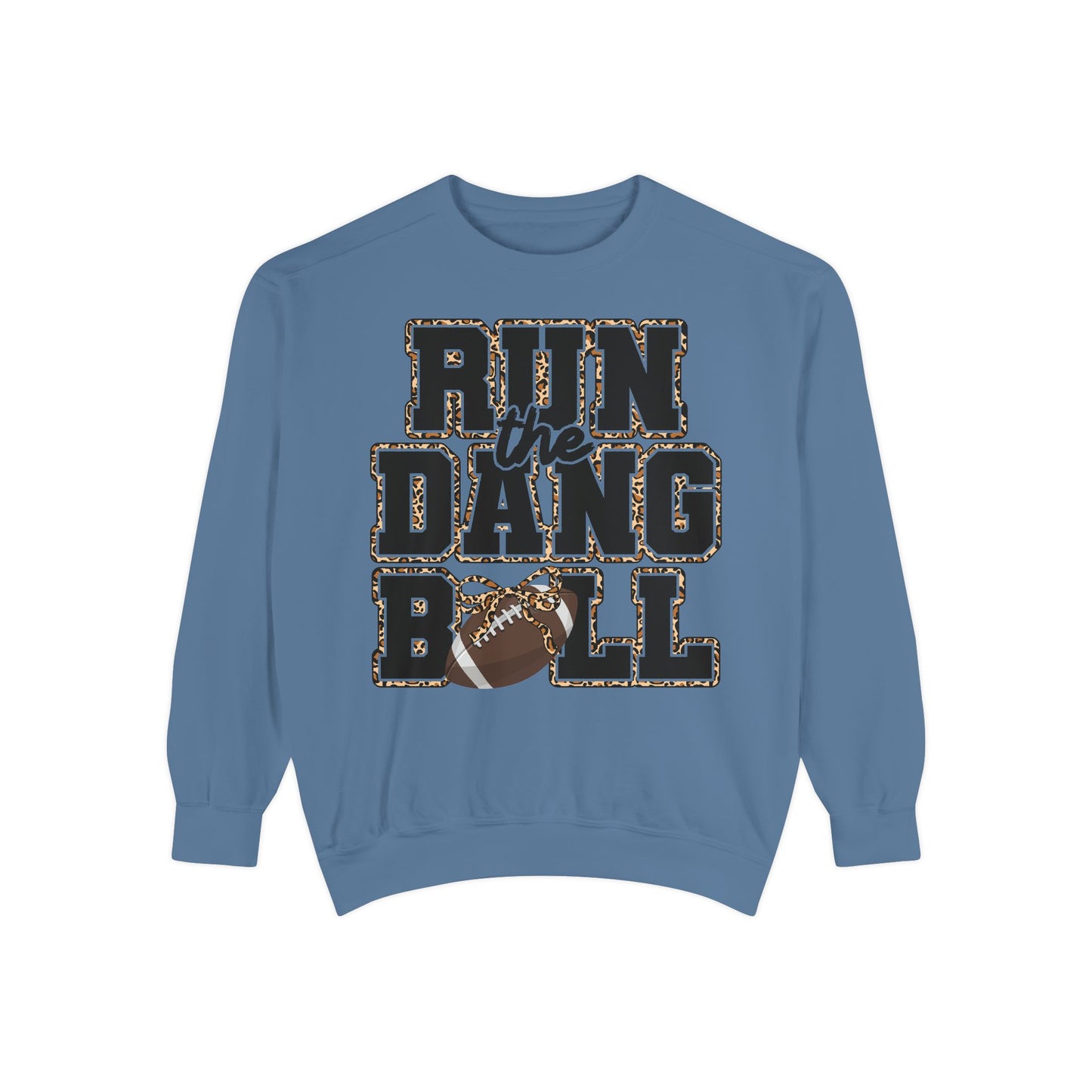 Run the Dang Ball Sweatshirt Football Crewneck