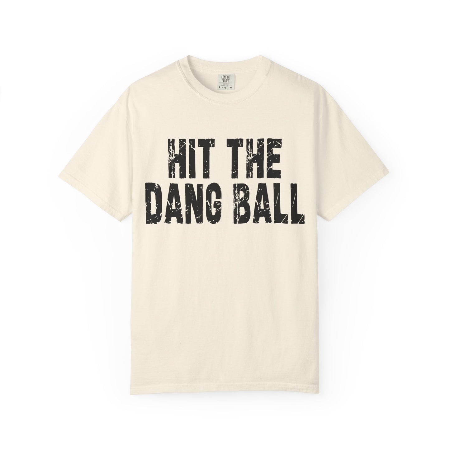 Hit The Dang Ball T-Shirt