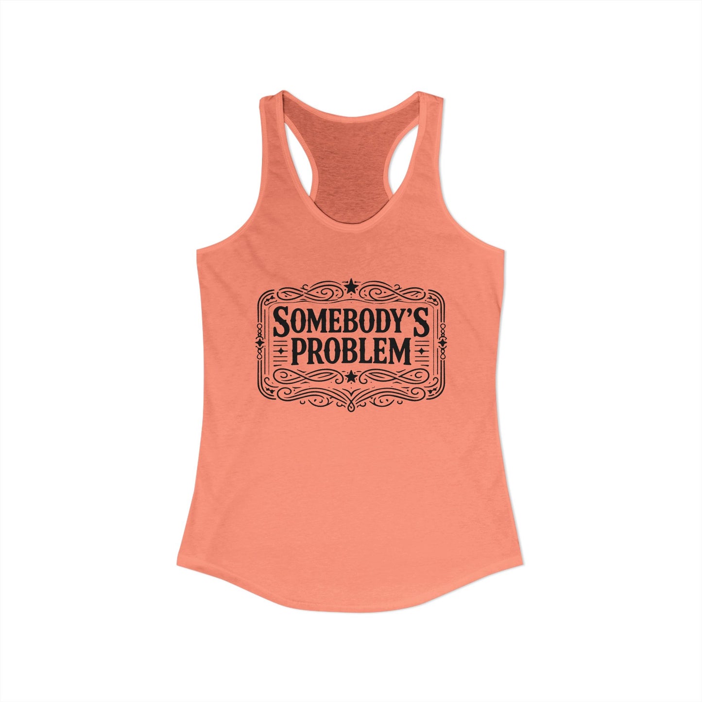Somebody's Problem Women's Racerback Tank