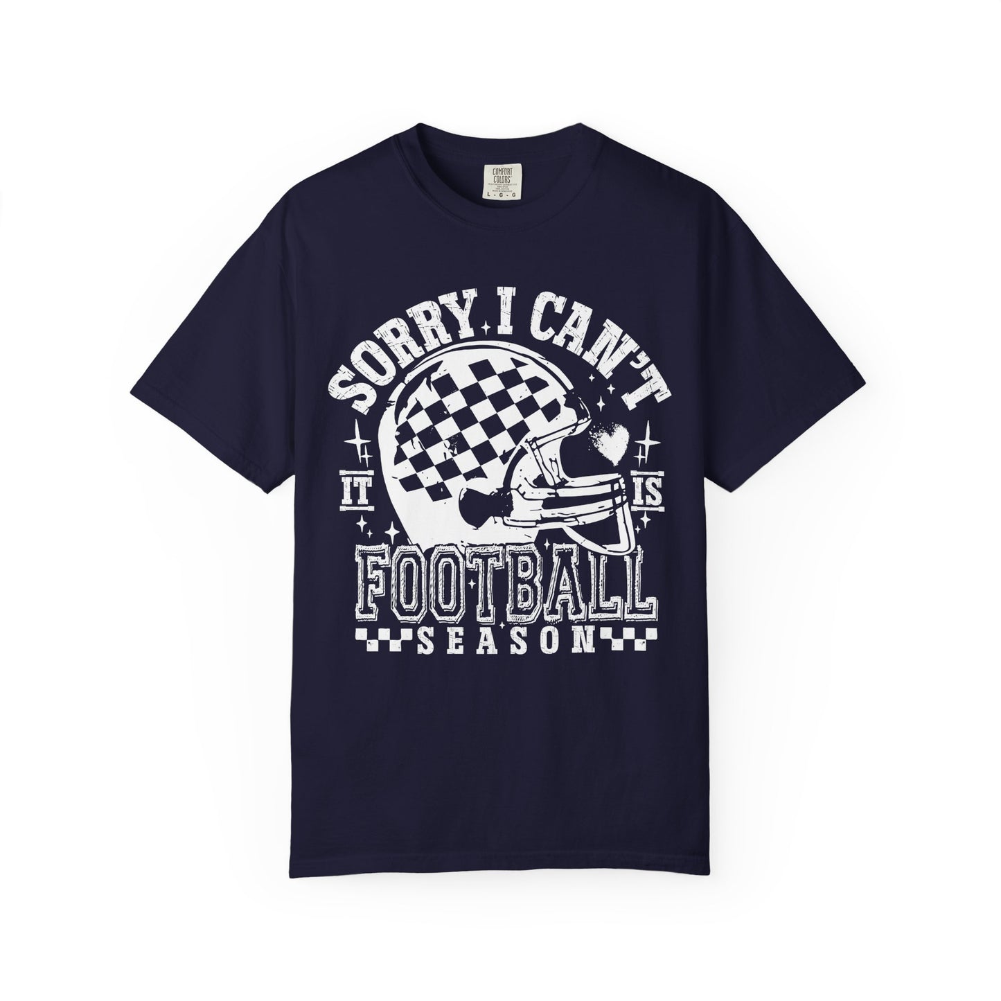 "Sorry I Can't, It's Football Season" Graphic T-Shirt