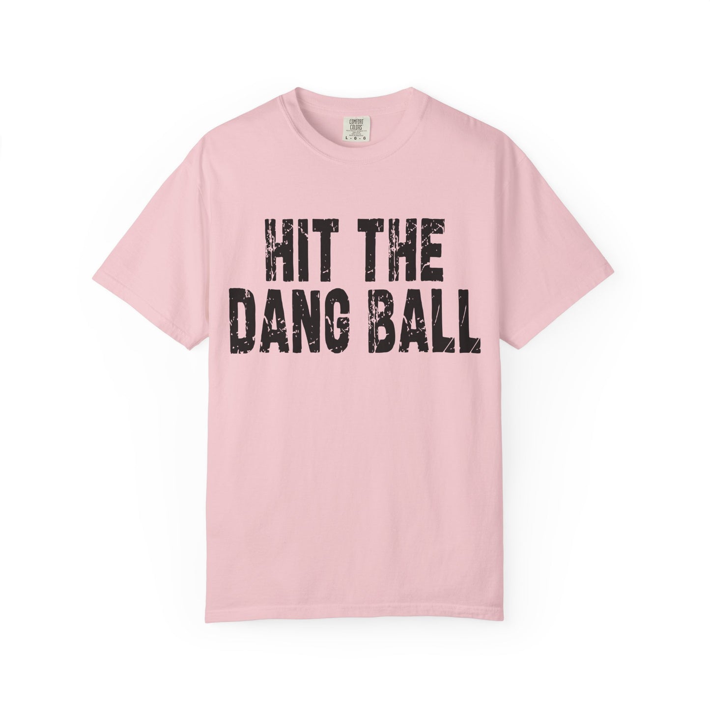 Hit The Dang Ball T-Shirt
