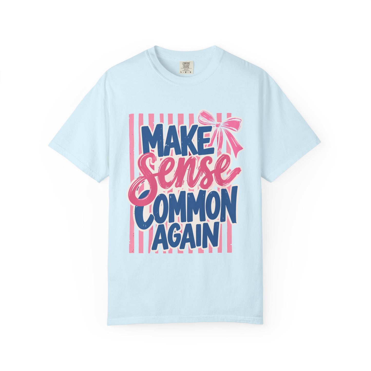 Make Sense Common Again T-Shirt