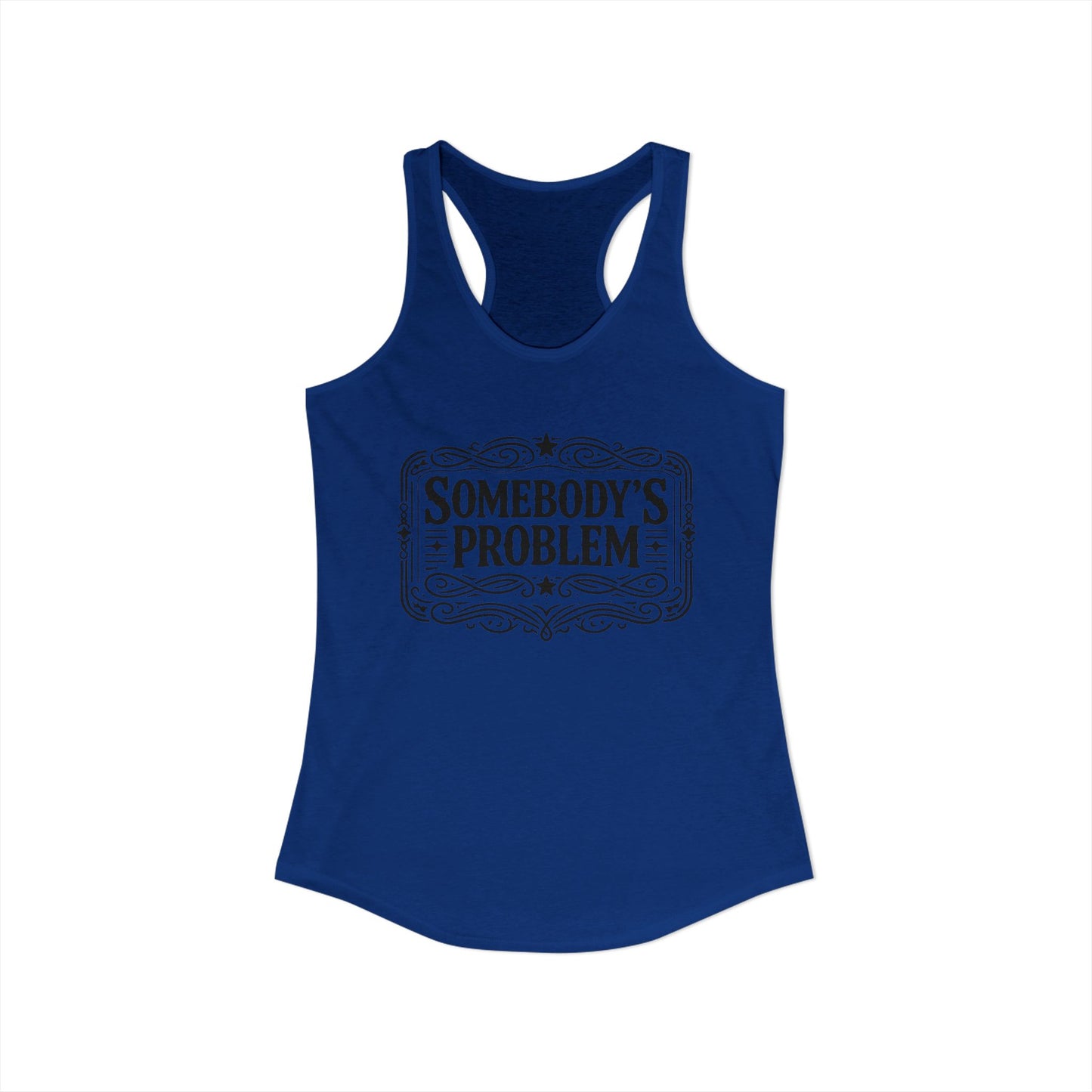Somebody's Problem Women's Racerback Tank