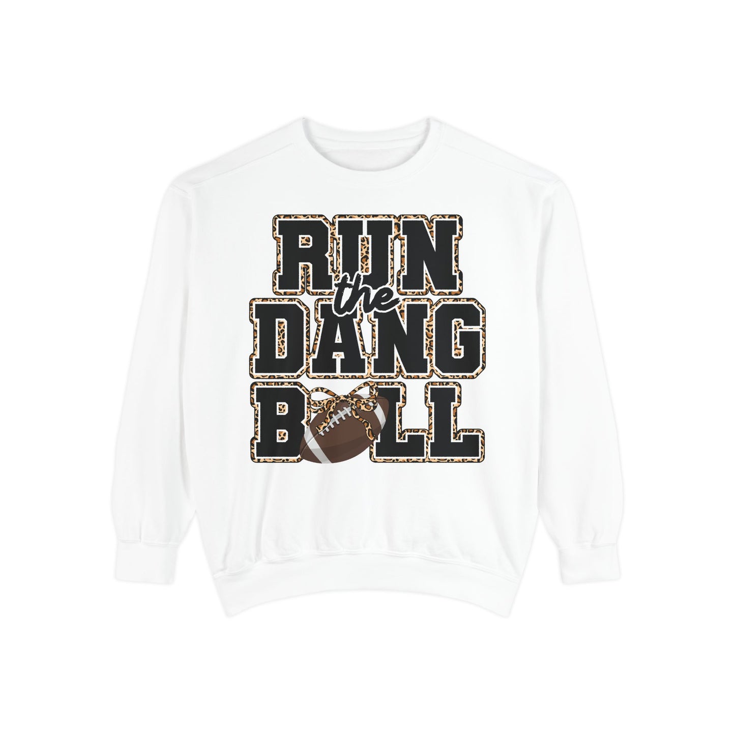 Run the Dang Ball Sweatshirt Football Crewneck