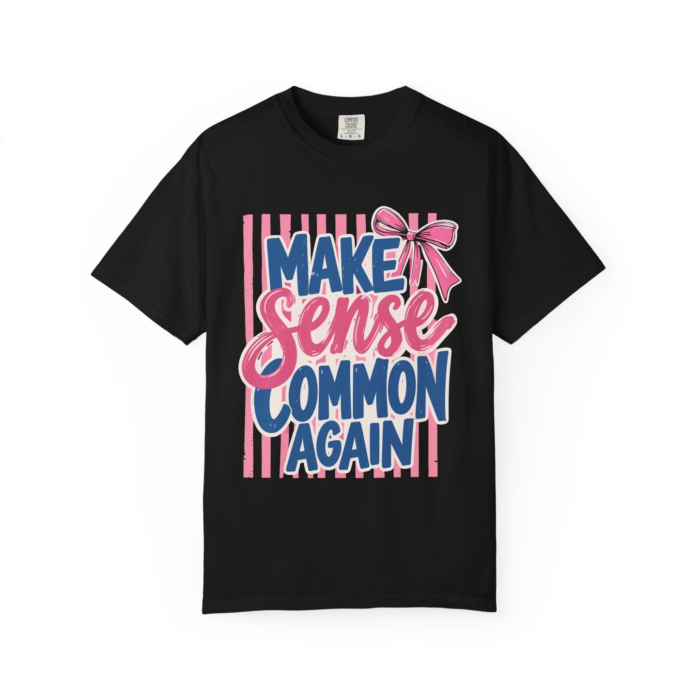 Make Sense Common Again T-Shirt