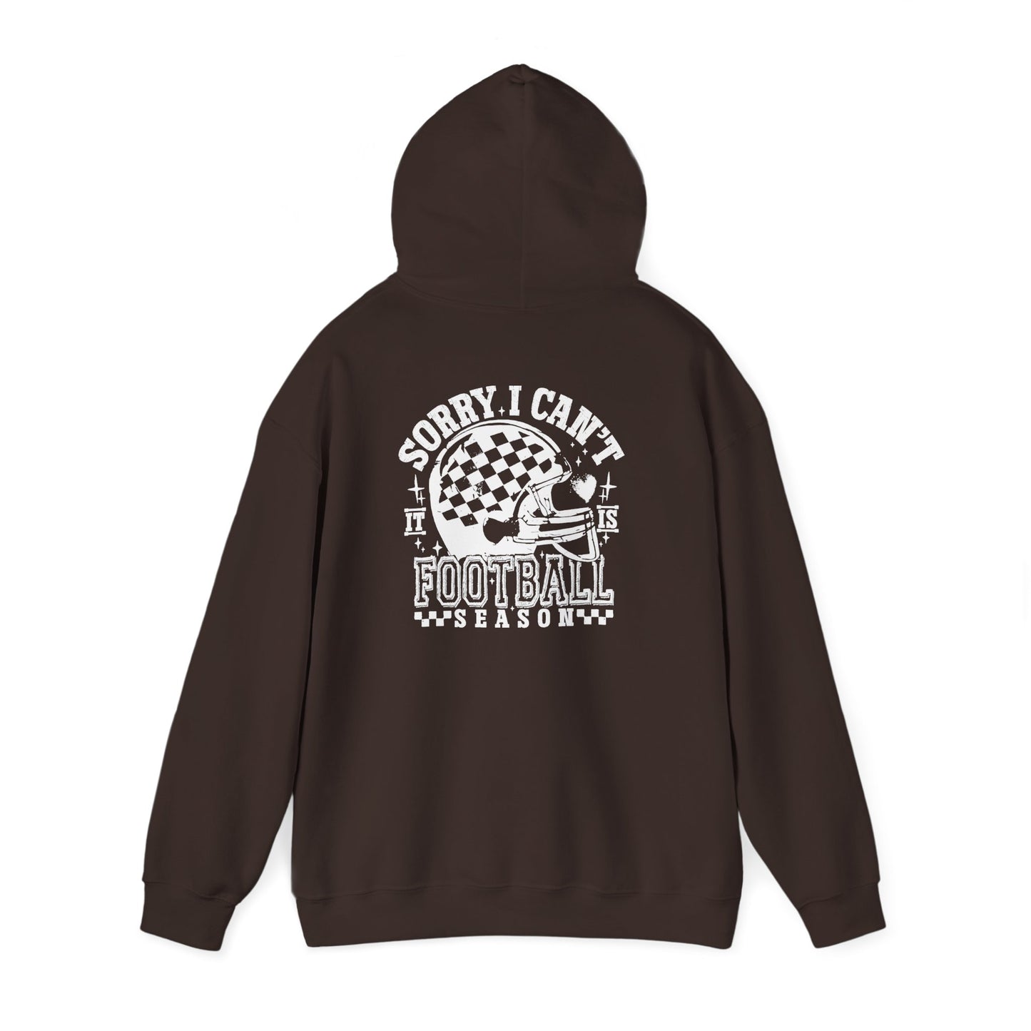 Sorry I Can't it is Football Season Graphic Hooded Sweatshirt