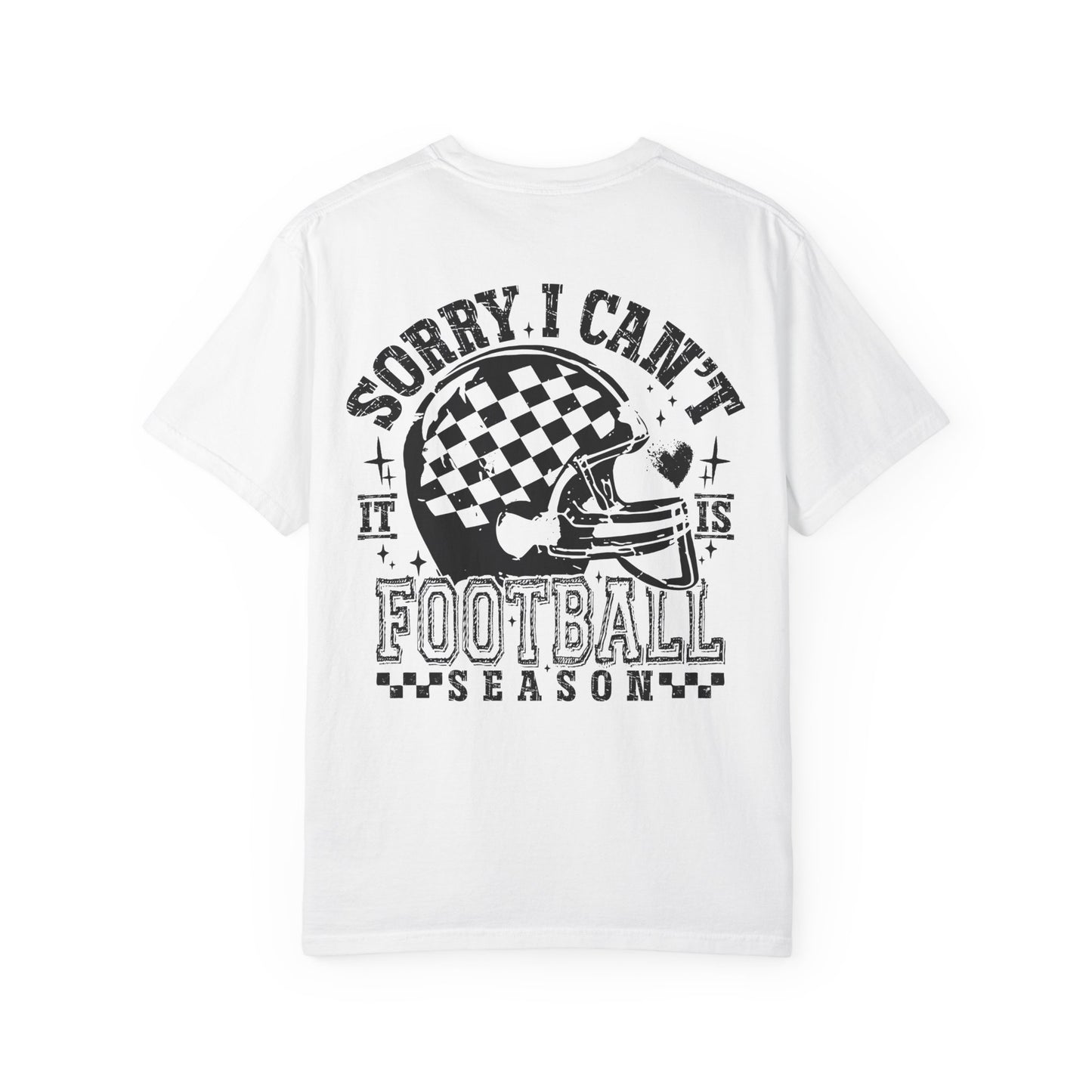 "Sorry I Can't, It's Football Season" Football Season T-Shirt