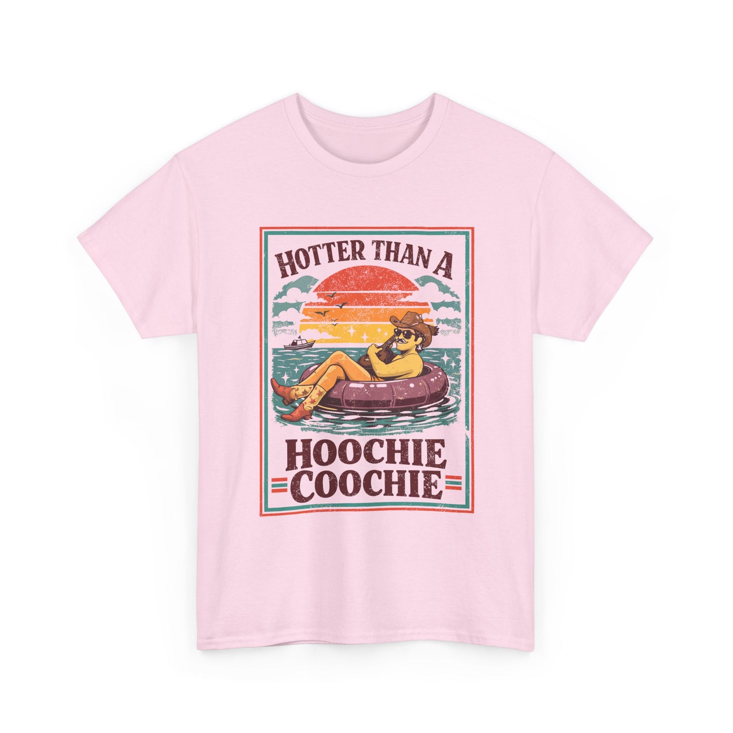 Hotter Than a Hoochie Coochie Tee