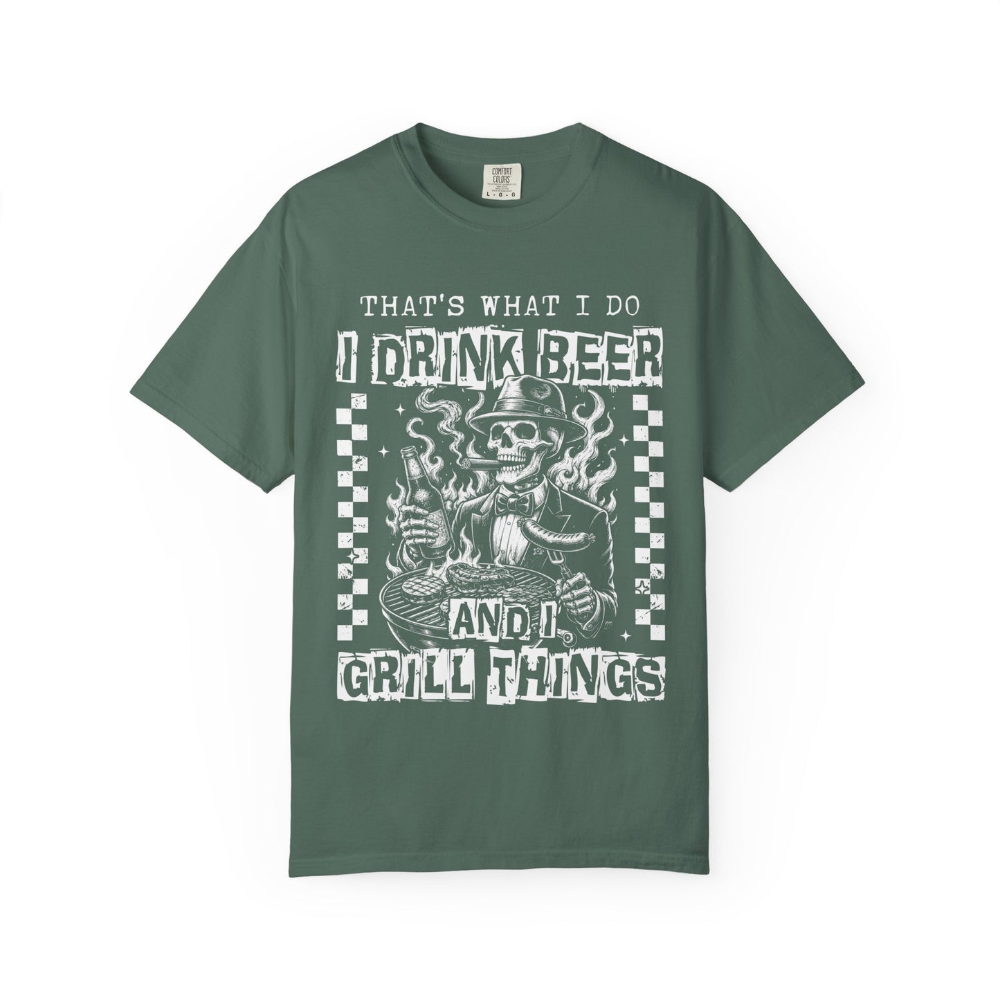 "That's What I Do I Drink Beer and I Grill Things" Graphic Tee