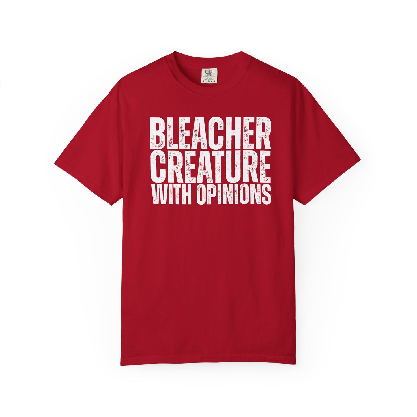 Bleacher Creature With Opinions T-Shirt