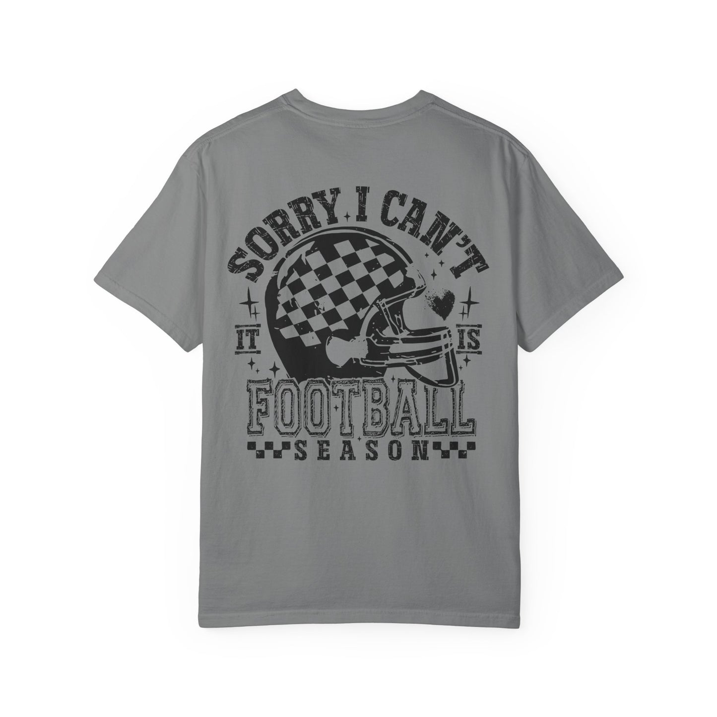 "Sorry I Can't, It's Football Season" Football Season T-Shirt
