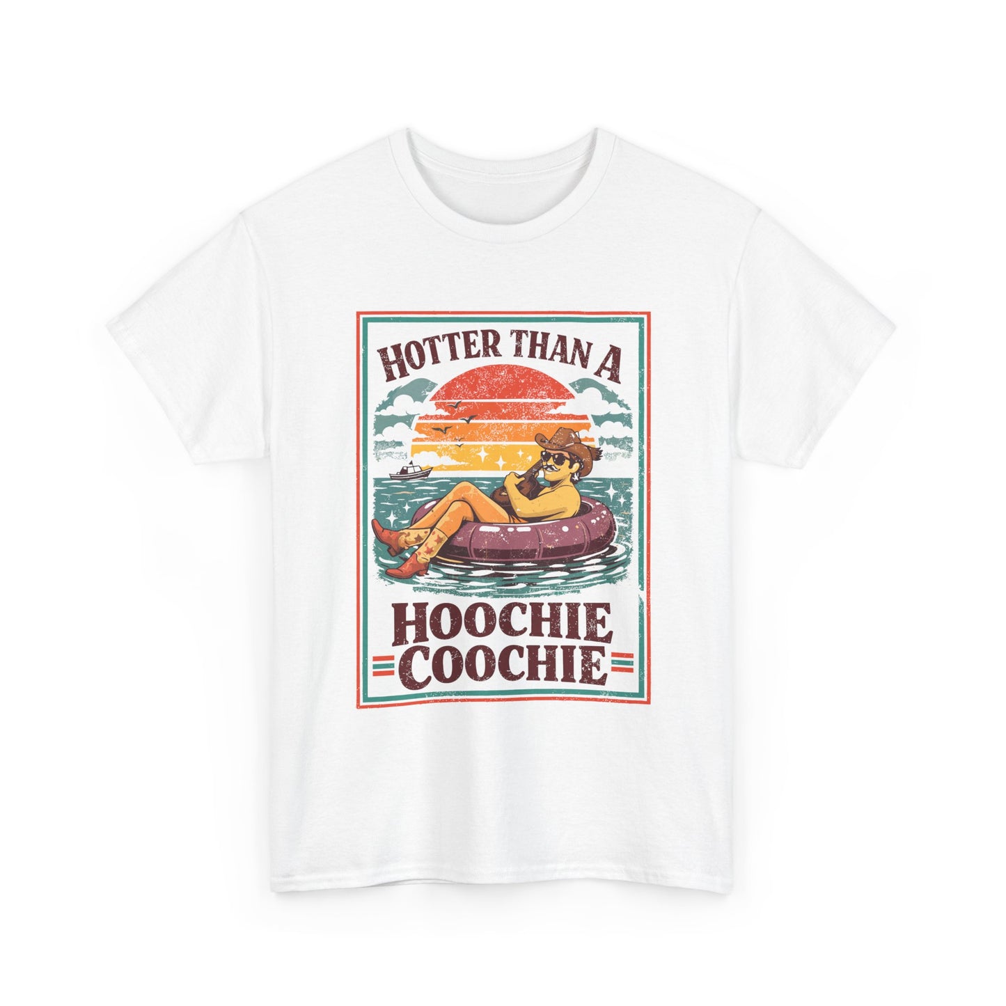 Hotter Than a Hoochie Coochie Tee