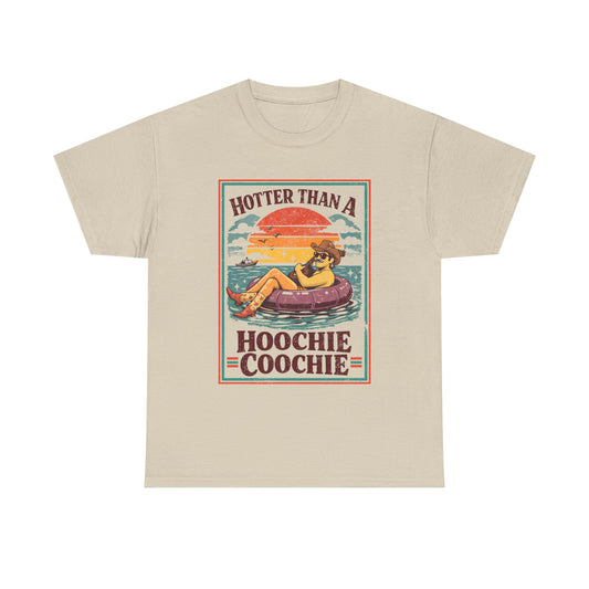 Hotter Than a Hoochie Coochie Tee