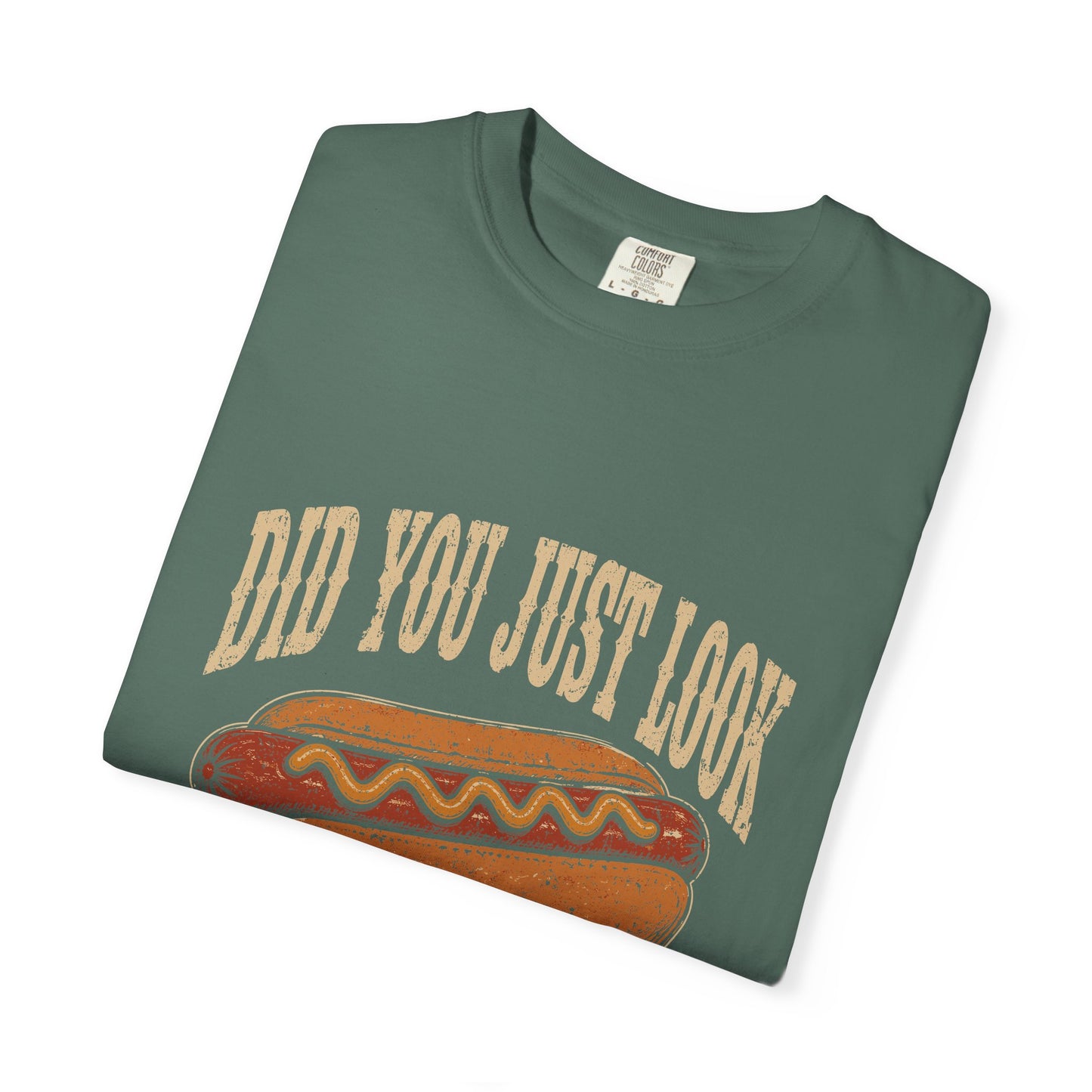 Did You Just Look At My Wiener T-Shirt