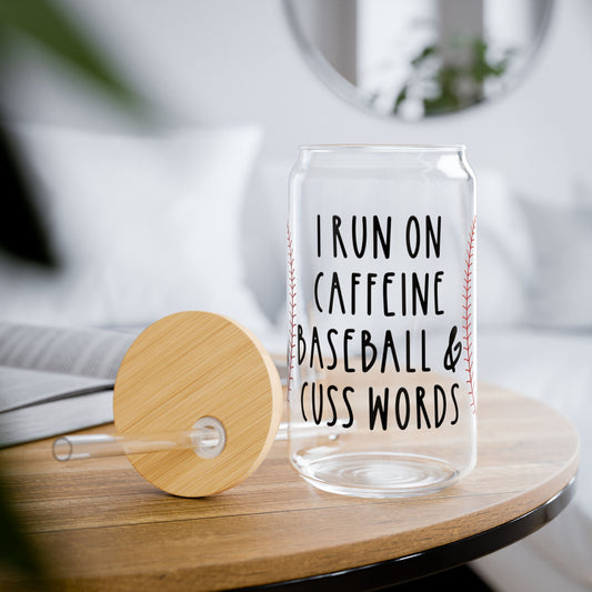 Baseball Mom Glass Sipper — "I Run on Caffeine, Baseball & Cuss Words" 16oz