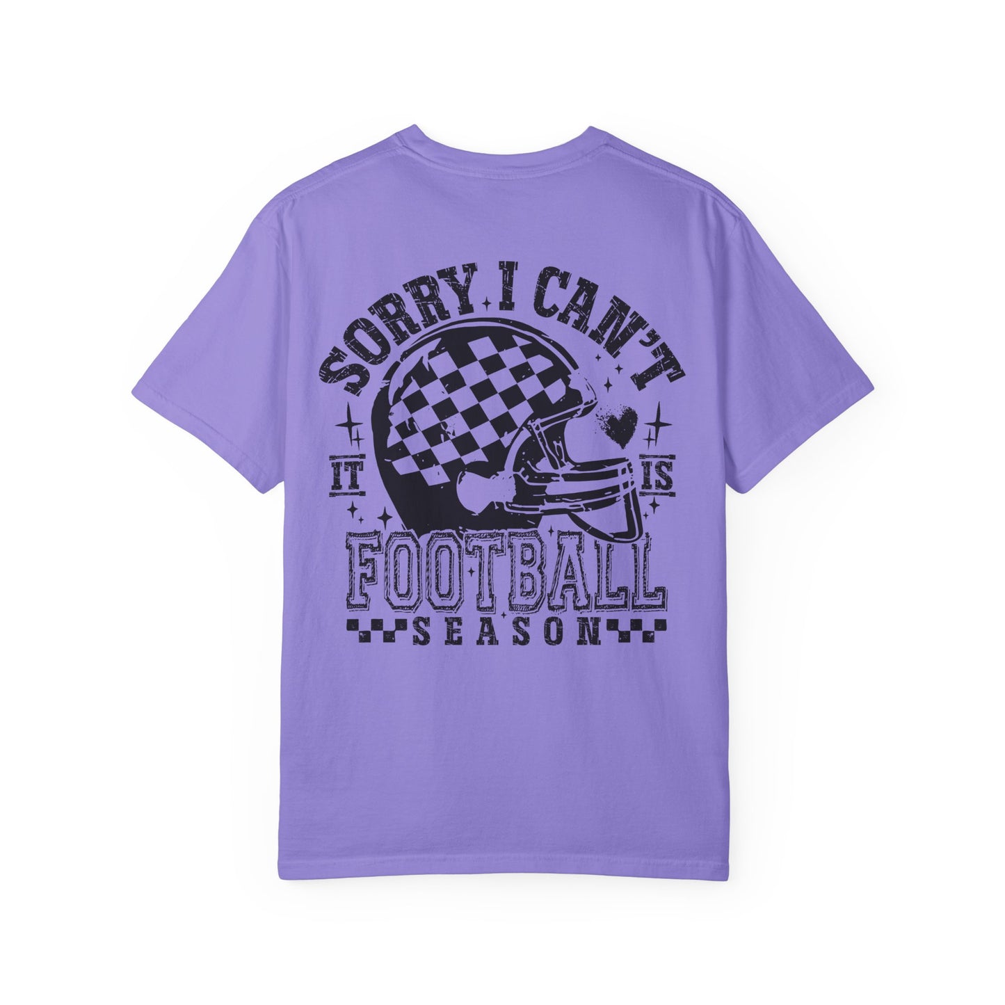 "Sorry I Can't, It's Football Season" Football Season T-Shirt