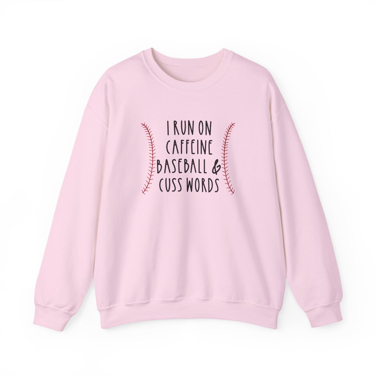 I Run on Caffeine Baseball & Cuss Words Sweatshirt