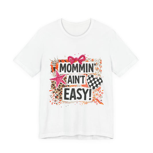 Mommin' Ain't Easy T-Shirt