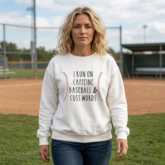 I Run on Caffeine Baseball & Cuss Words Sweatshirt