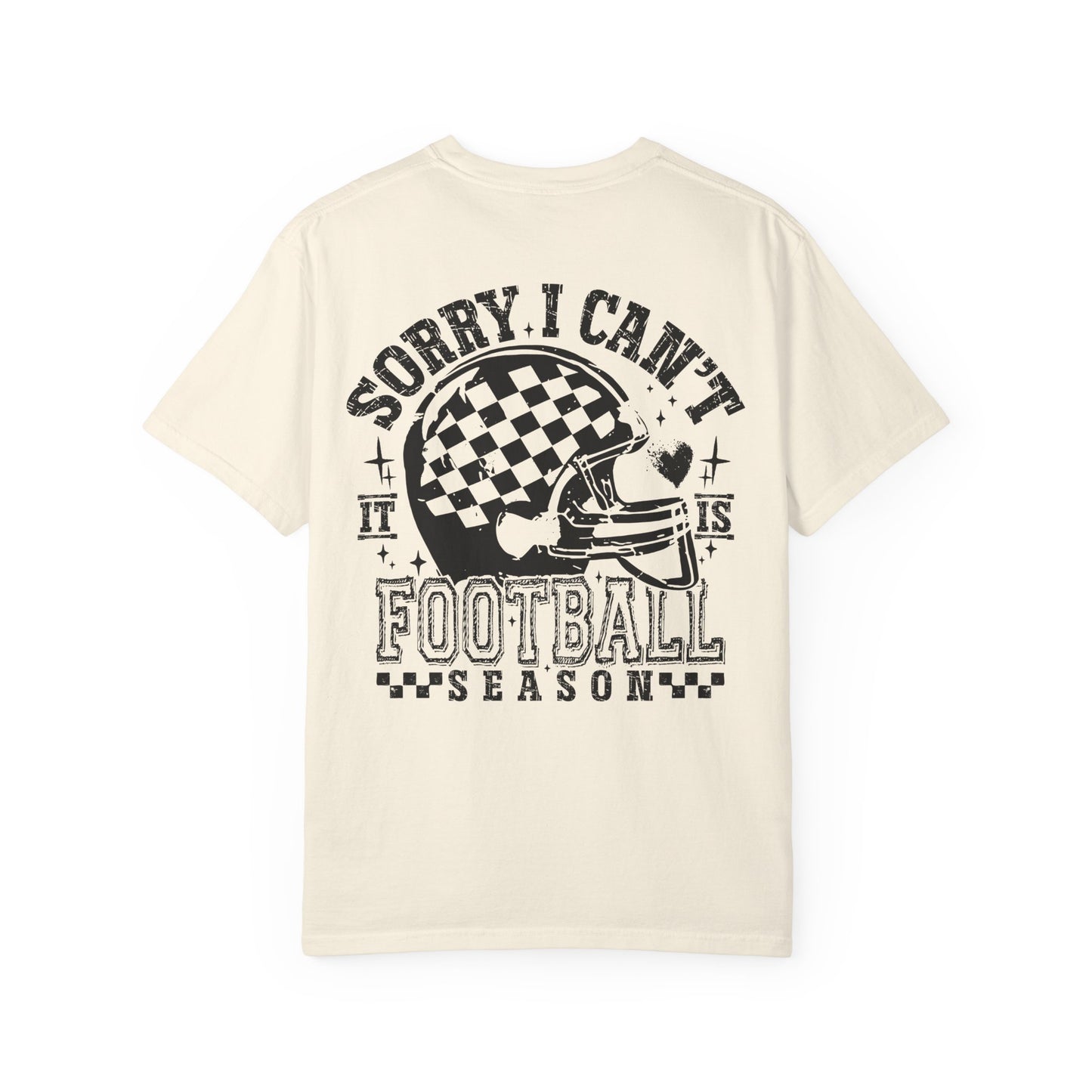 "Sorry I Can't, It's Football Season" Football Season T-Shirt