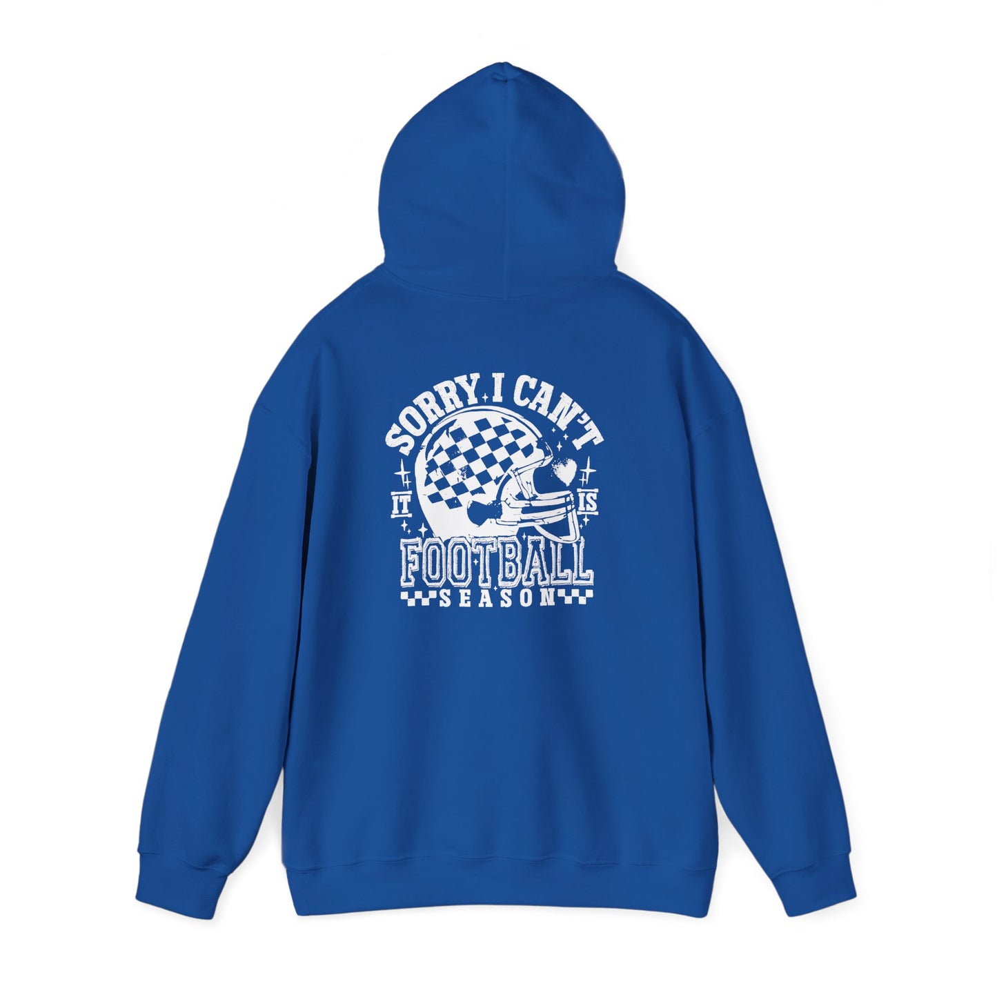 Sorry I Can't it is Football Season Graphic Hooded Sweatshirt