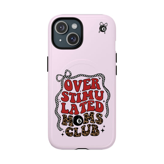Phone Case  "Overstimulated Moms Club" Tough Magnetic Protective Cover