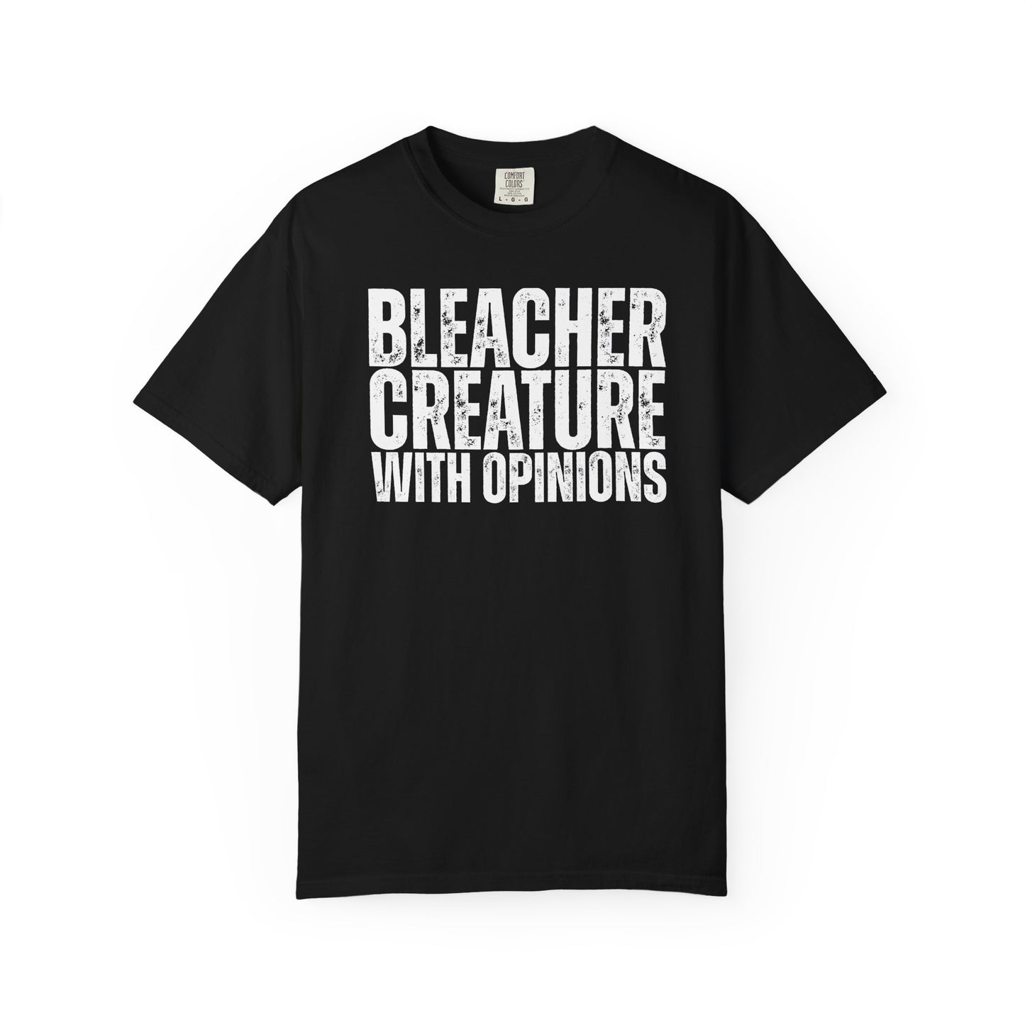 Bleacher Creature With Opinions T-Shirt