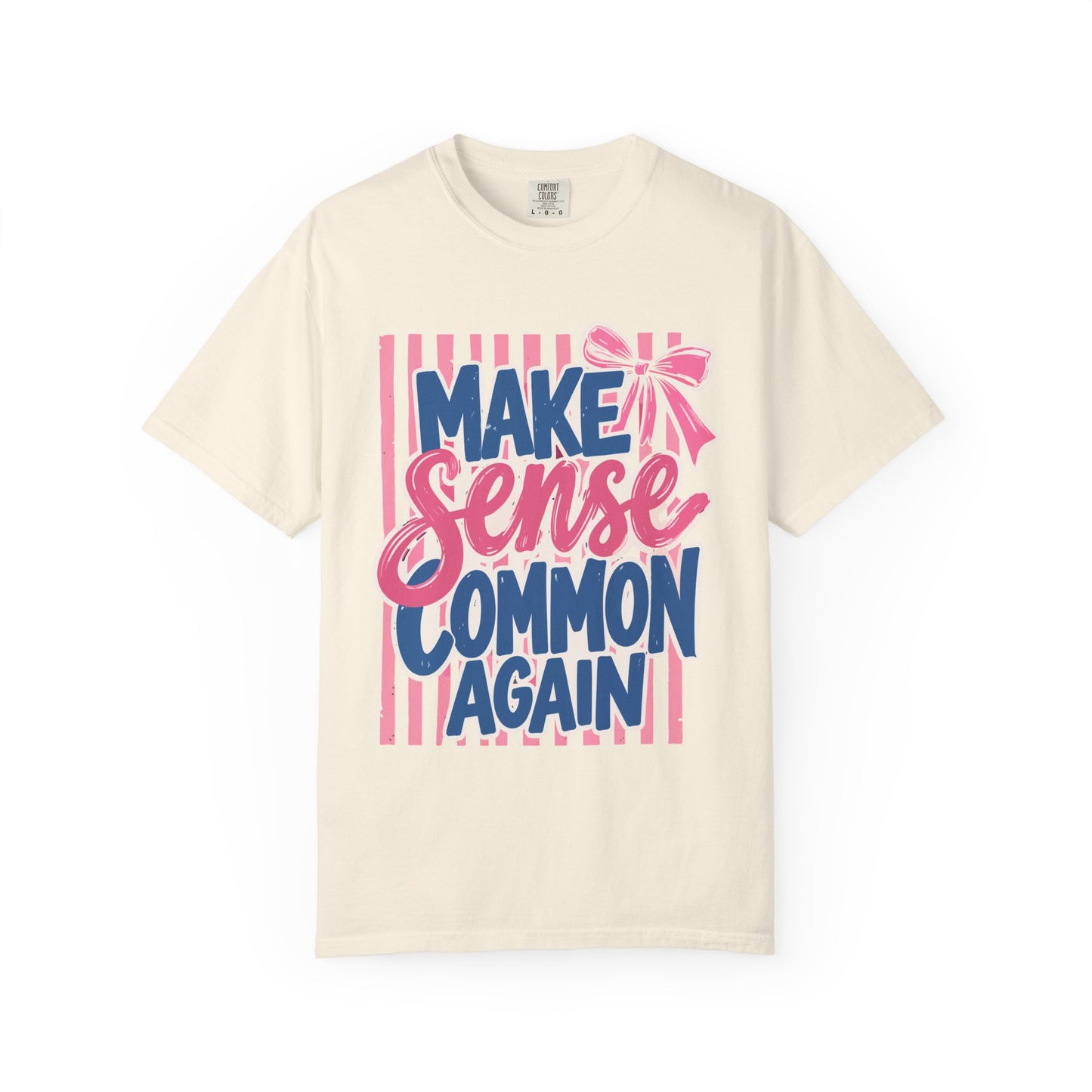 Make Sense Common Again T-Shirt