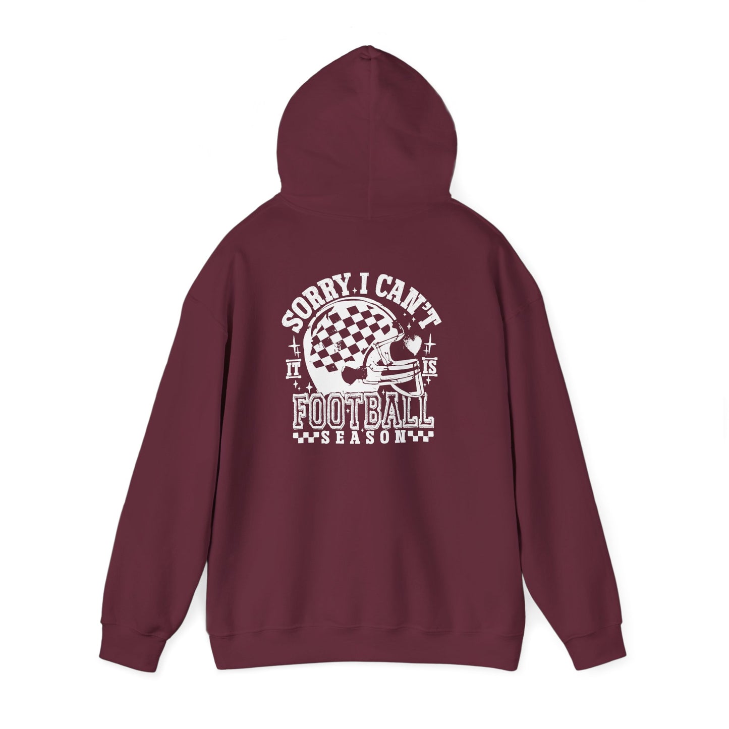 Sorry I Can't it is Football Season Graphic Hooded Sweatshirt