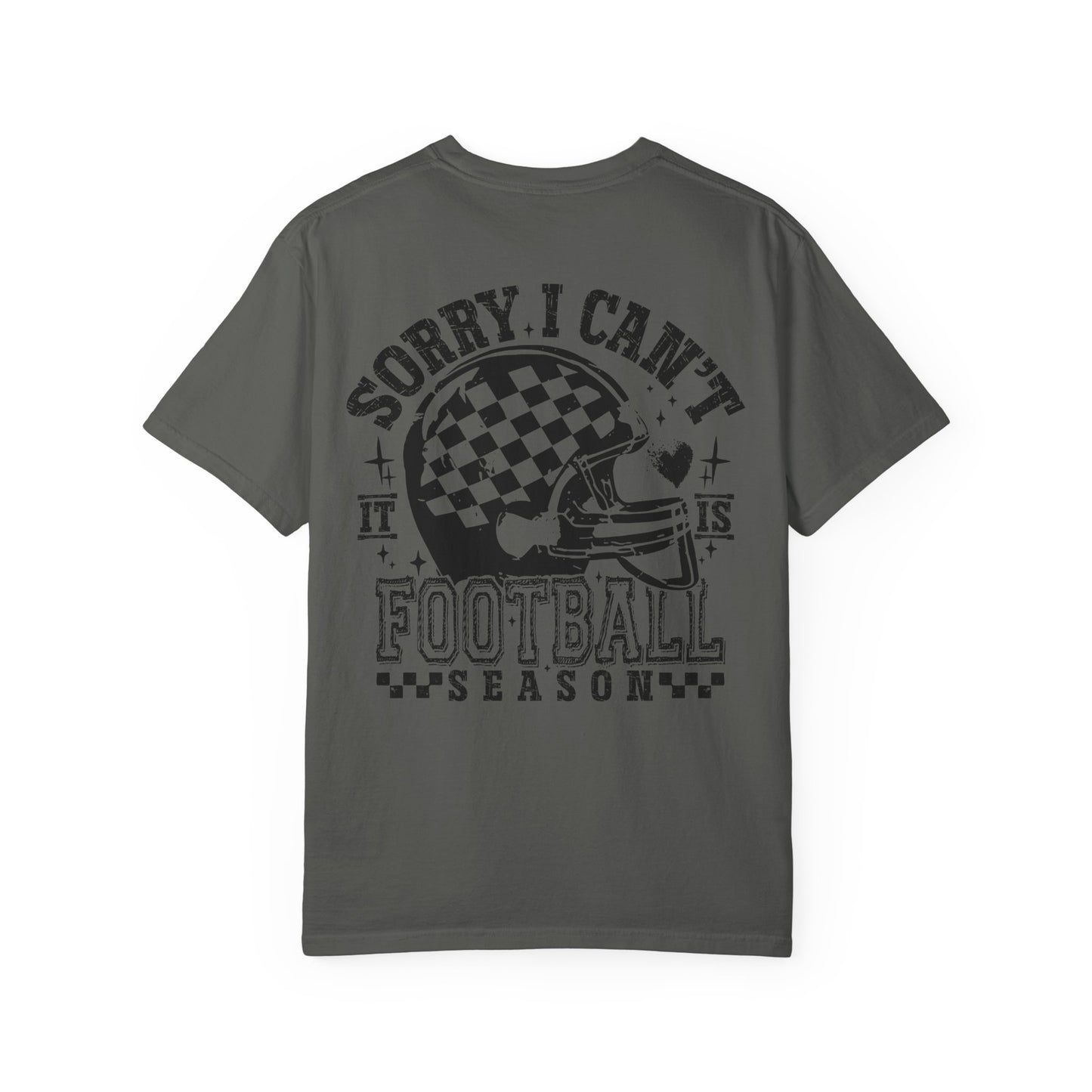 "Sorry I Can't, It's Football Season" Football Season T-Shirt