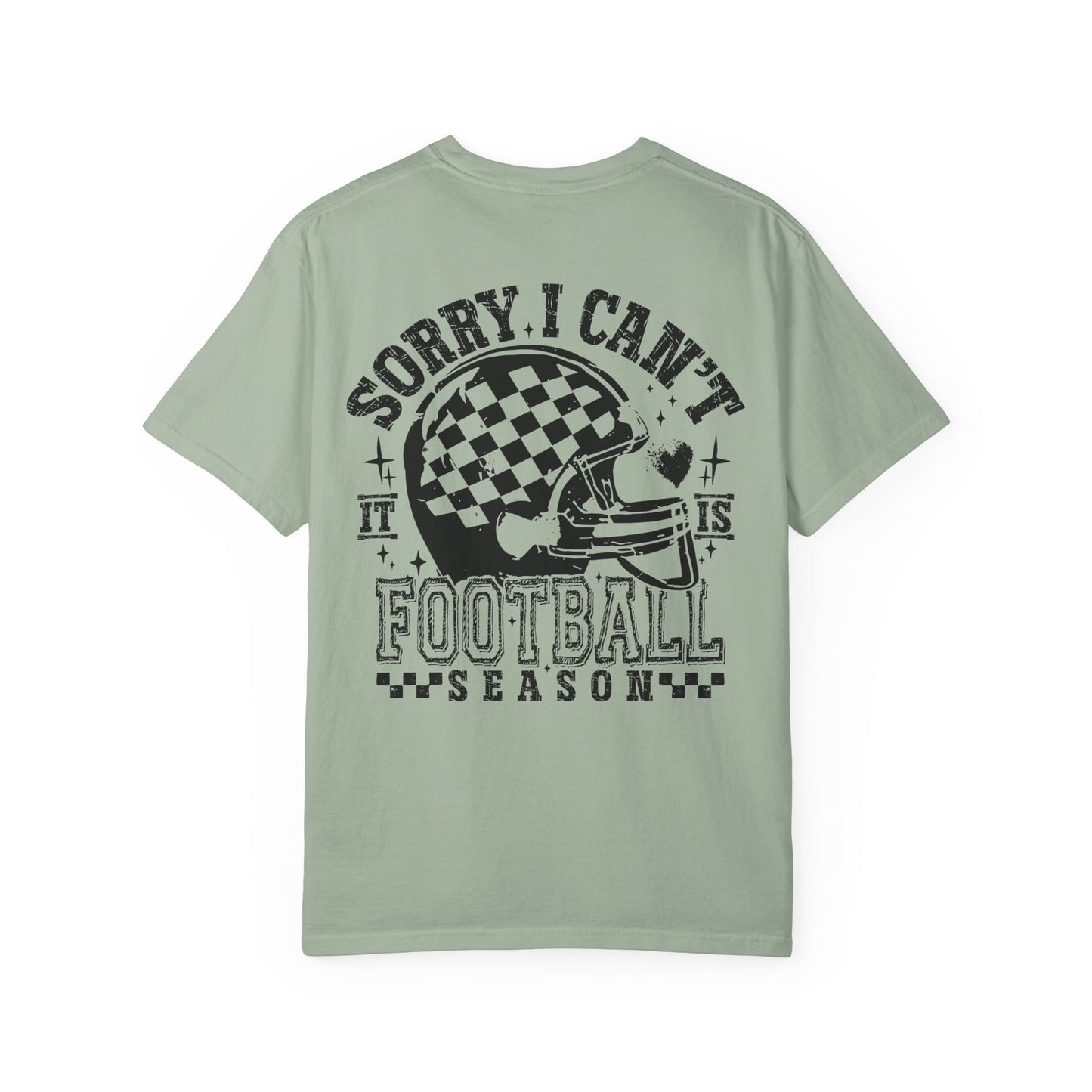 "Sorry I Can't, It's Football Season" Football Season T-Shirt