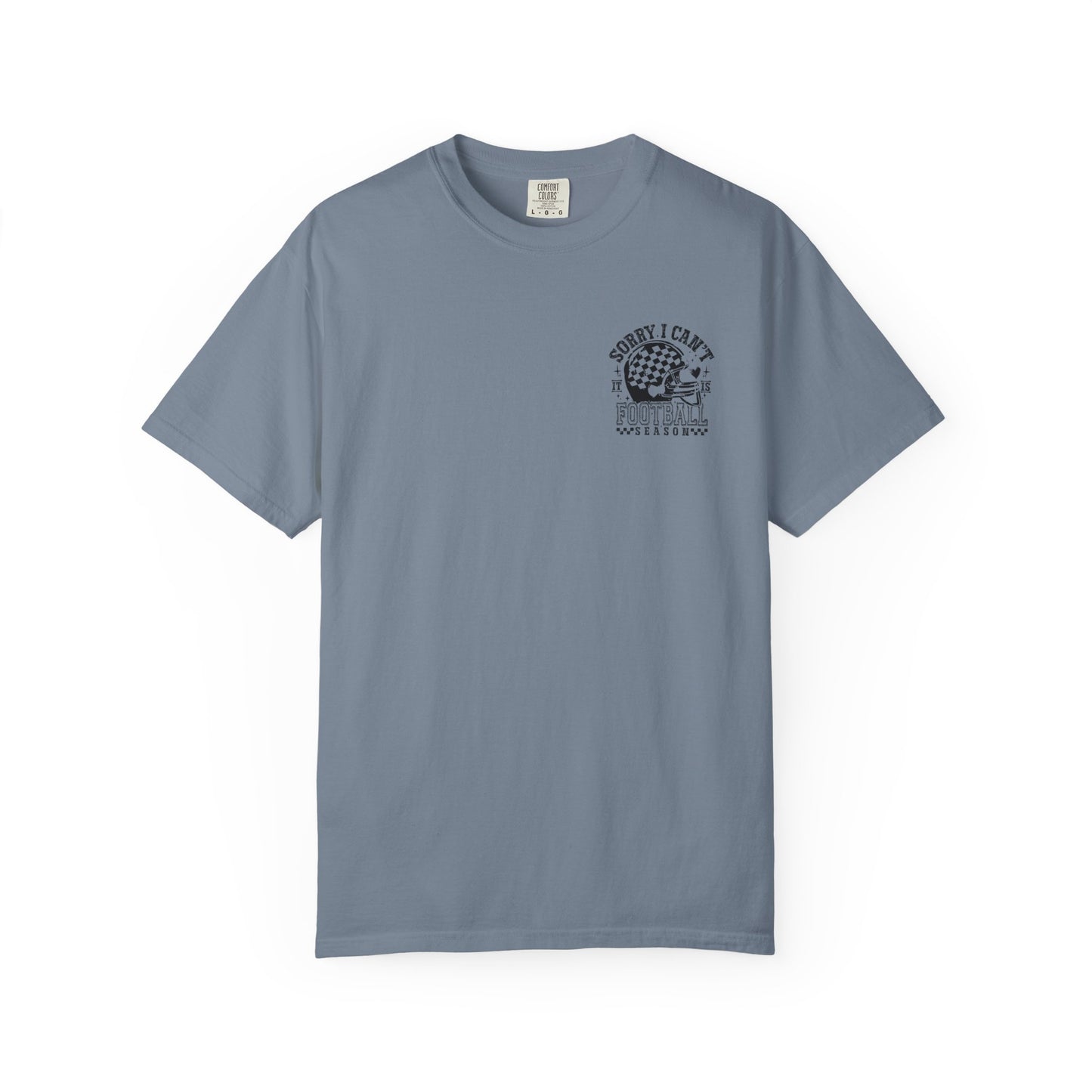 "Sorry I Can't, It's Football Season" Football Season T-Shirt