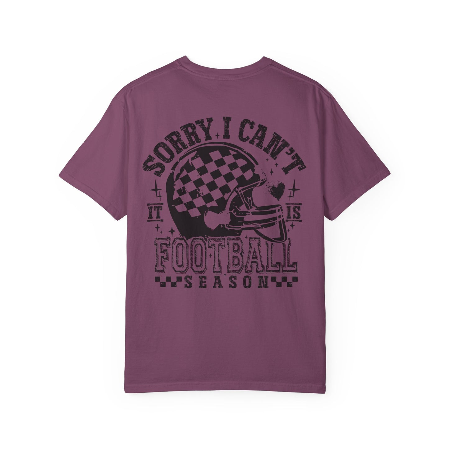 "Sorry I Can't, It's Football Season" Football Season T-Shirt