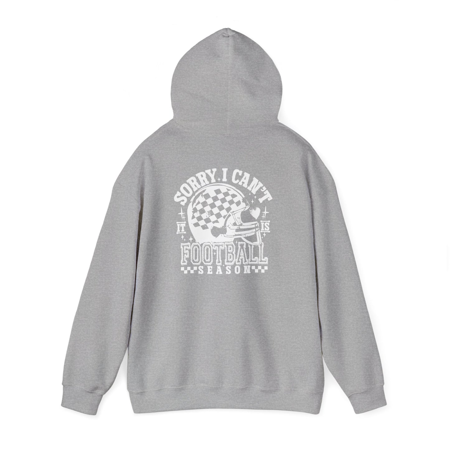 Sorry I Can't it is Football Season Graphic Hooded Sweatshirt