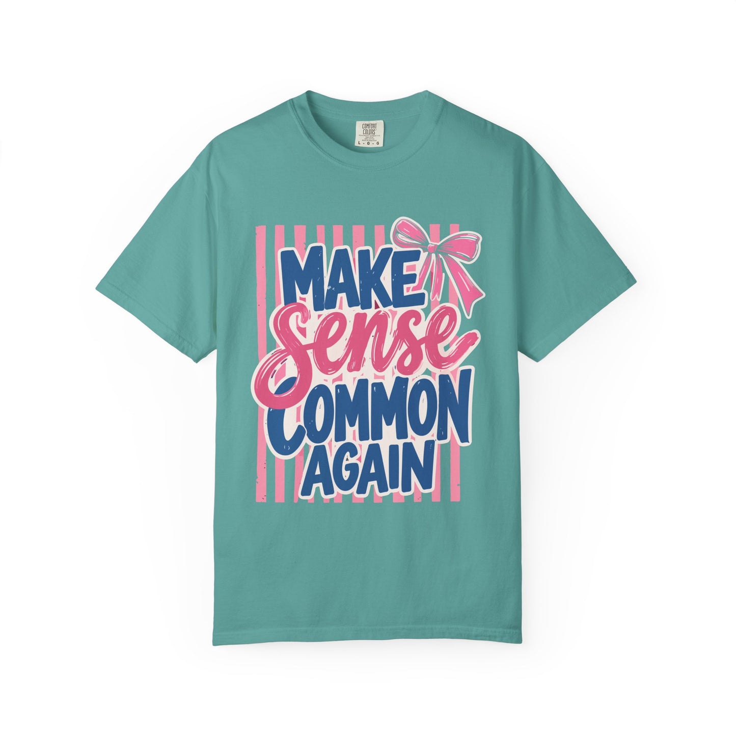 Make Sense Common Again T-Shirt