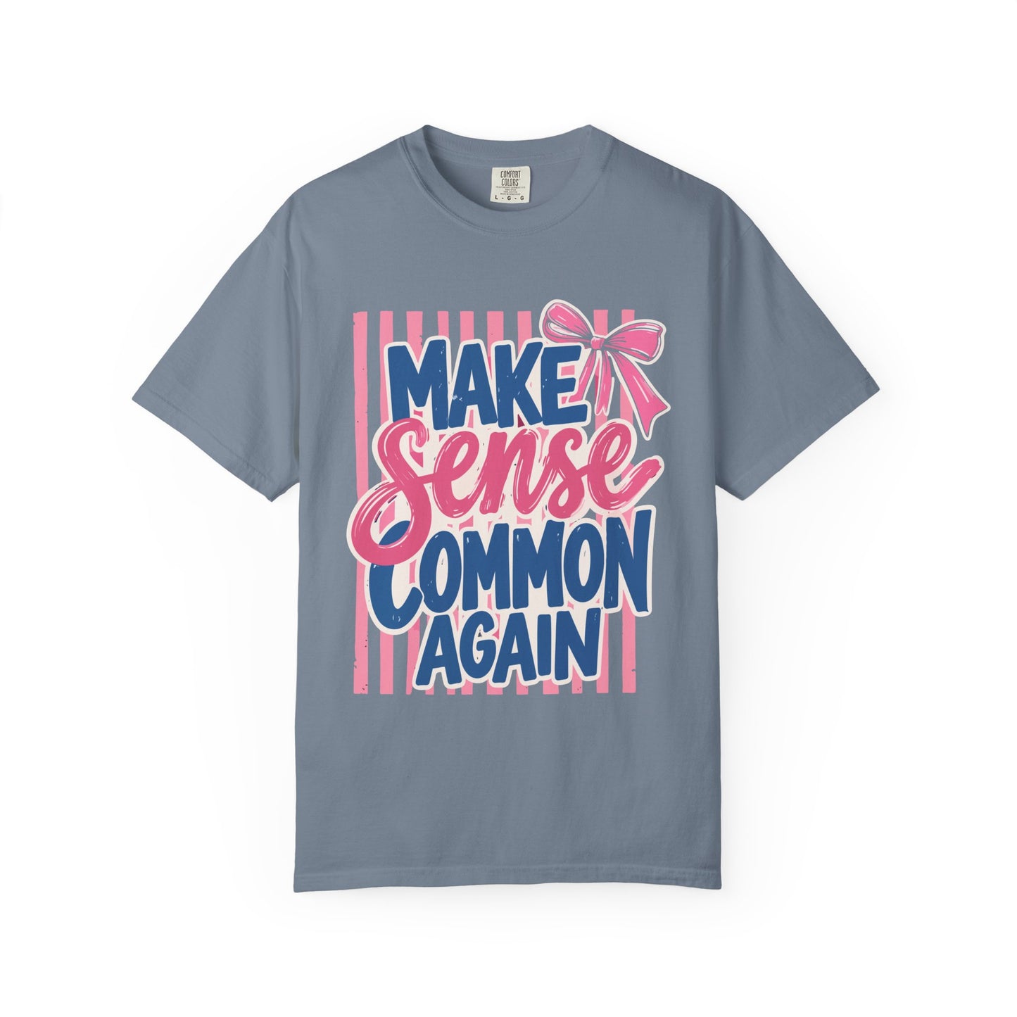 Make Sense Common Again T-Shirt