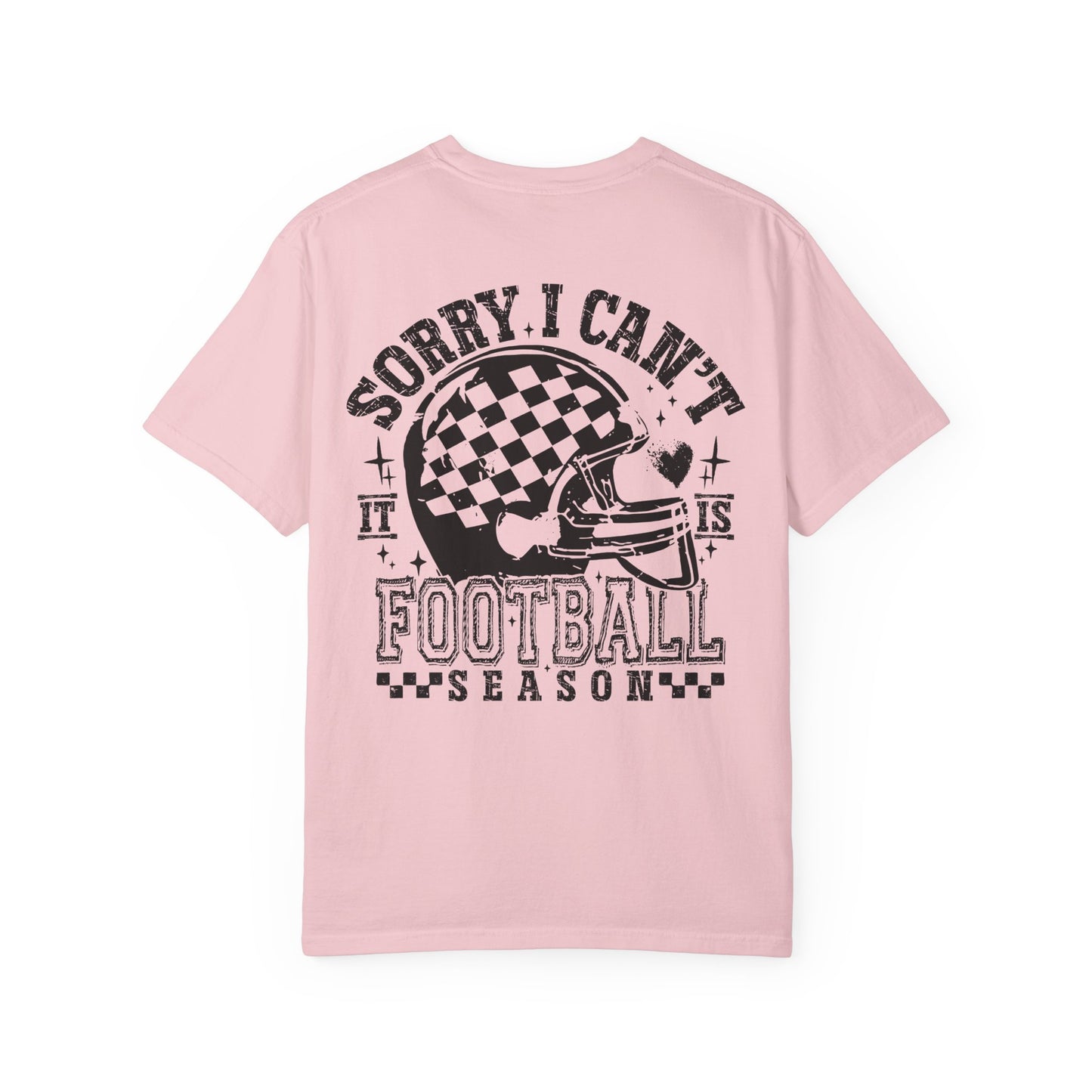 "Sorry I Can't, It's Football Season" Football Season T-Shirt