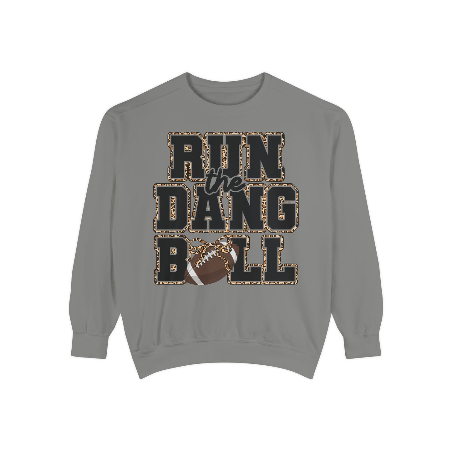 Run the Dang Ball Sweatshirt Football Crewneck
