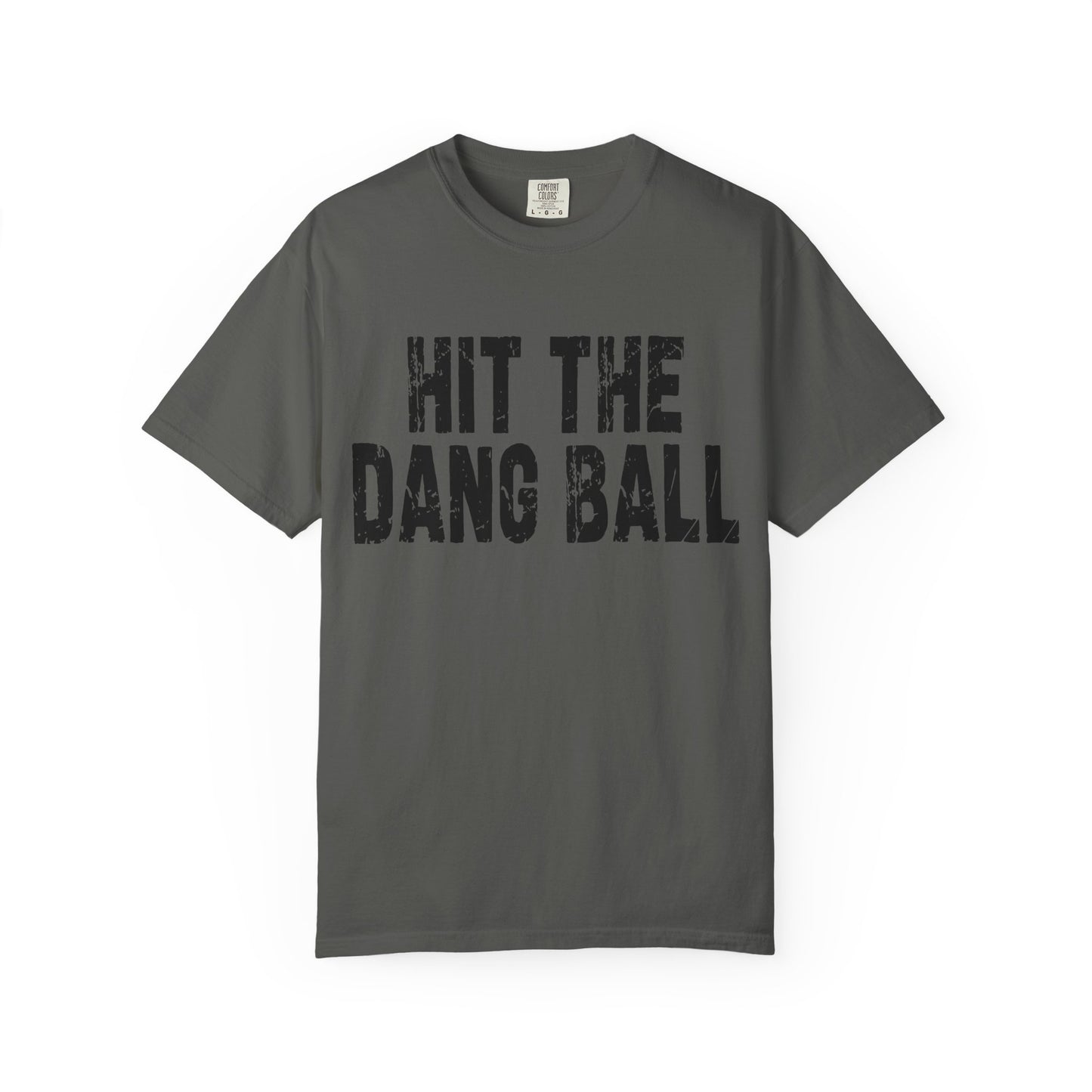 Hit The Dang Ball T-Shirt
