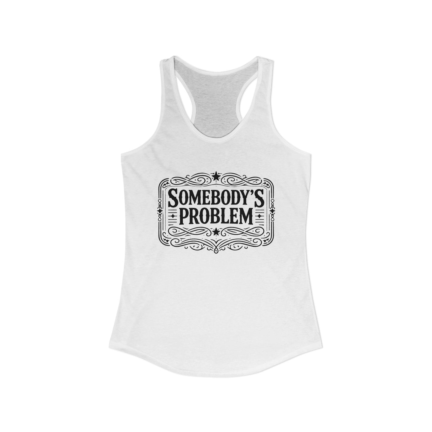 Somebody's Problem Women's Racerback Tank