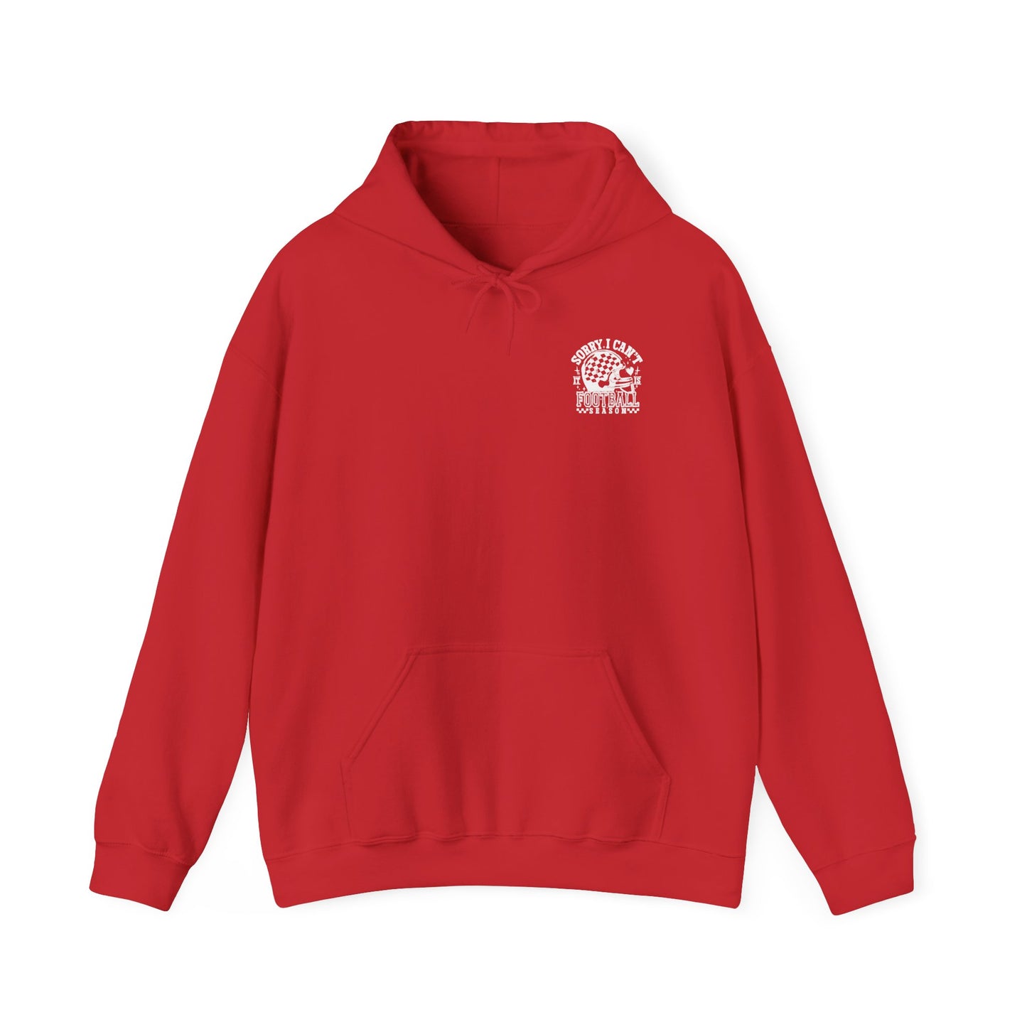 Sorry I Can't it is Football Season Graphic Hooded Sweatshirt