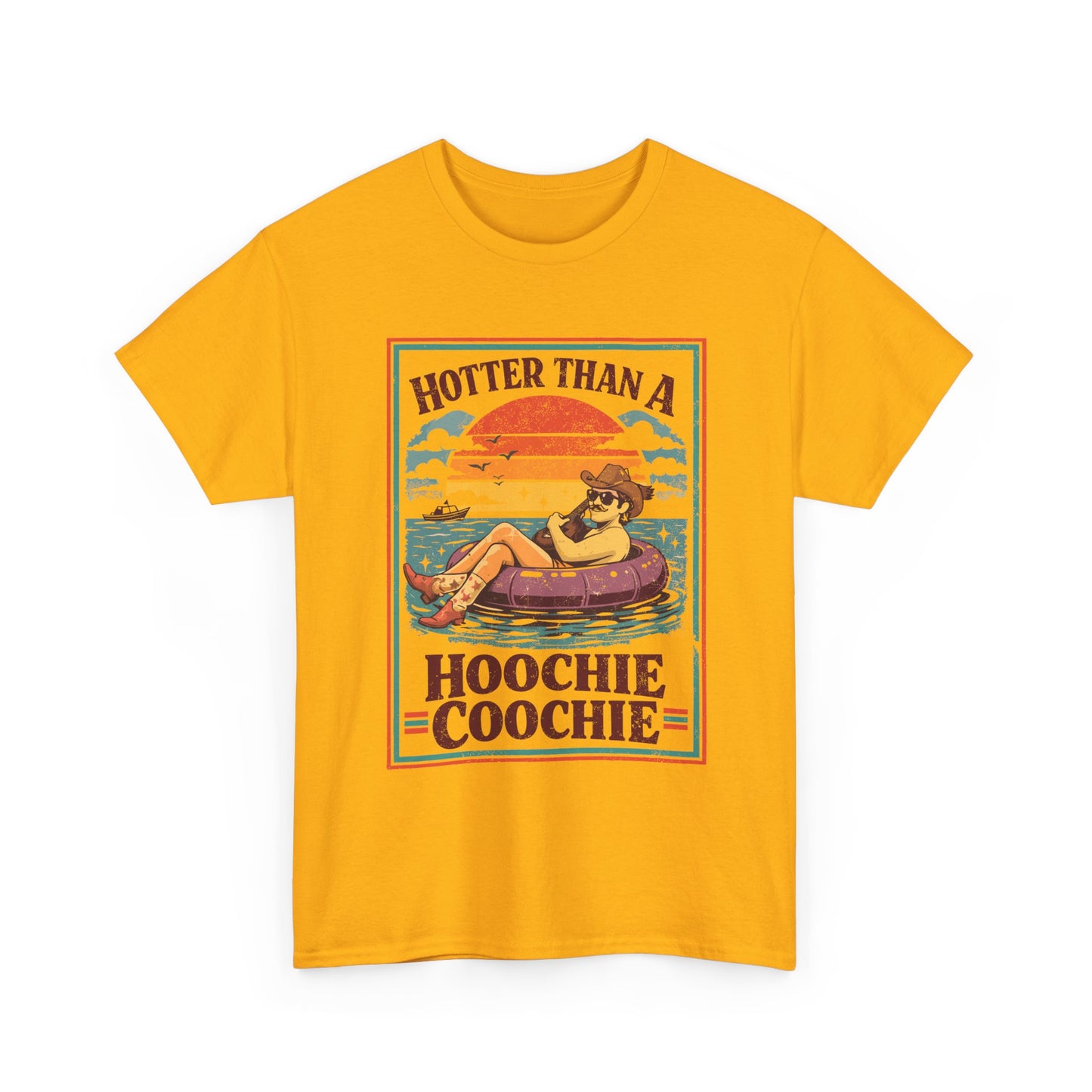 Hotter Than a Hoochie Coochie Tee
