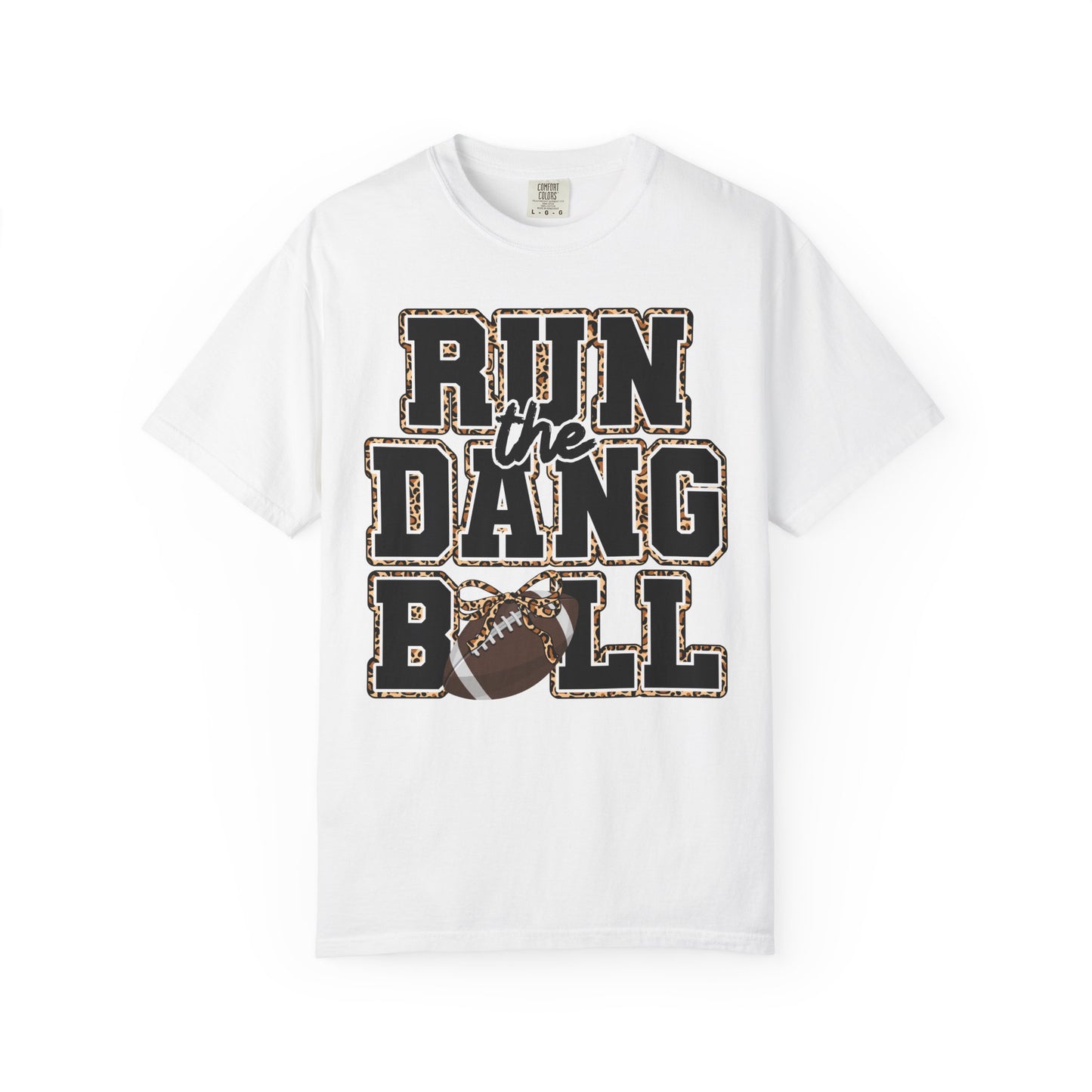 Run the Dang Ball Football T-Shirt