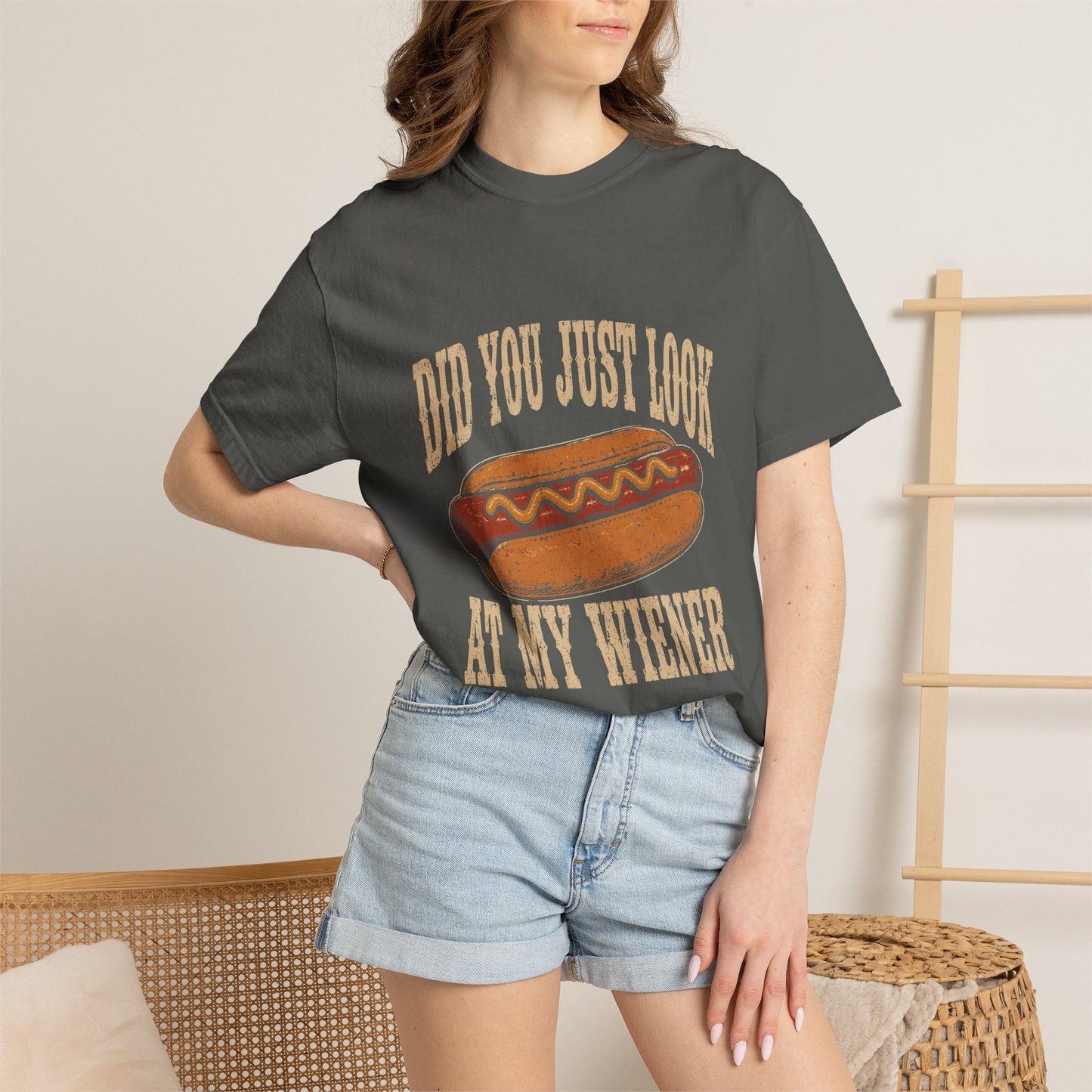 Did You Just Look At My Wiener T-Shirt
