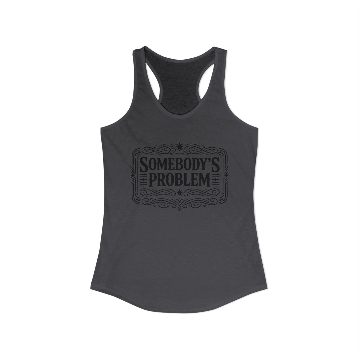 Somebody's Problem Women's Racerback Tank