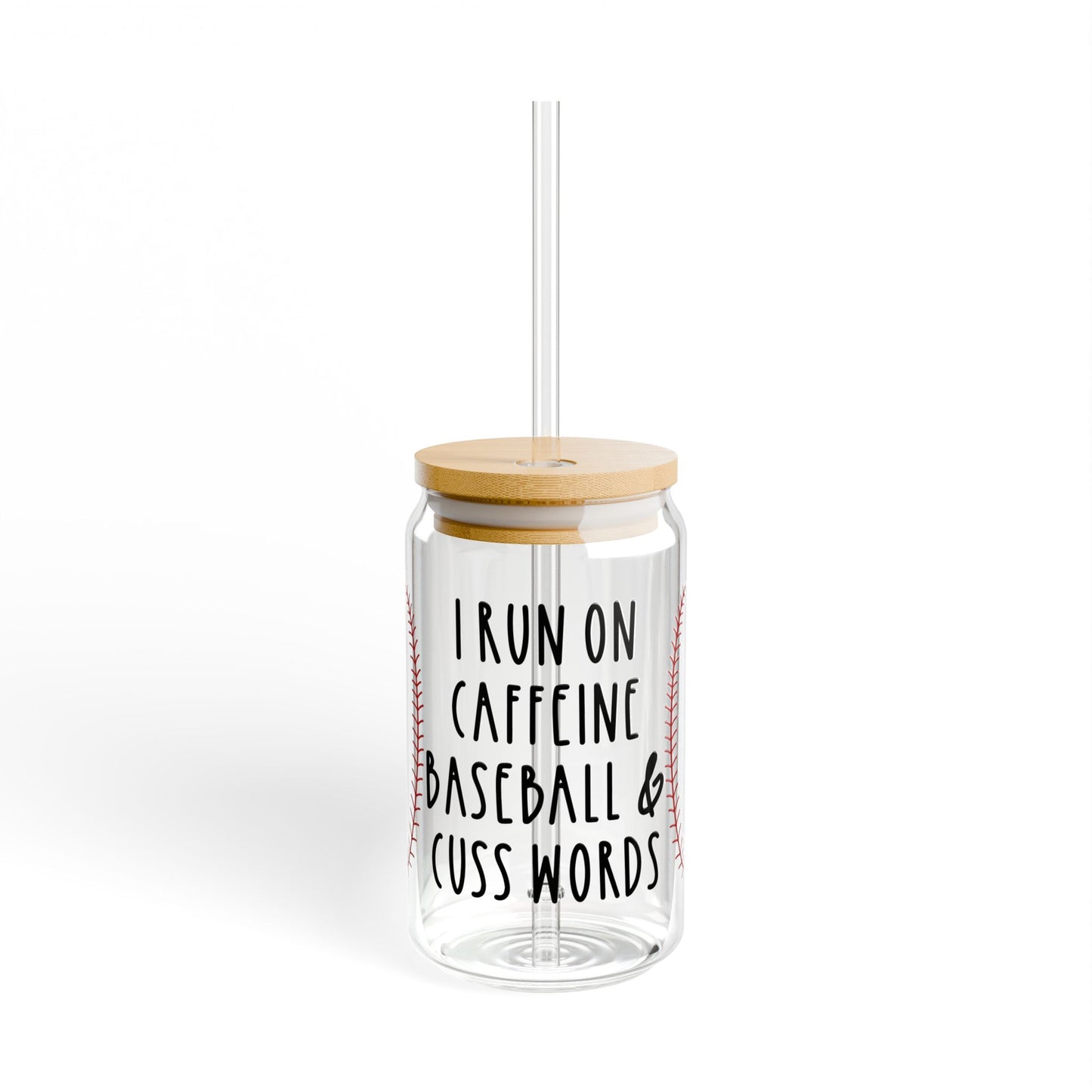 Baseball Mom Glass Sipper — "I Run on Caffeine, Baseball & Cuss Words" 16oz