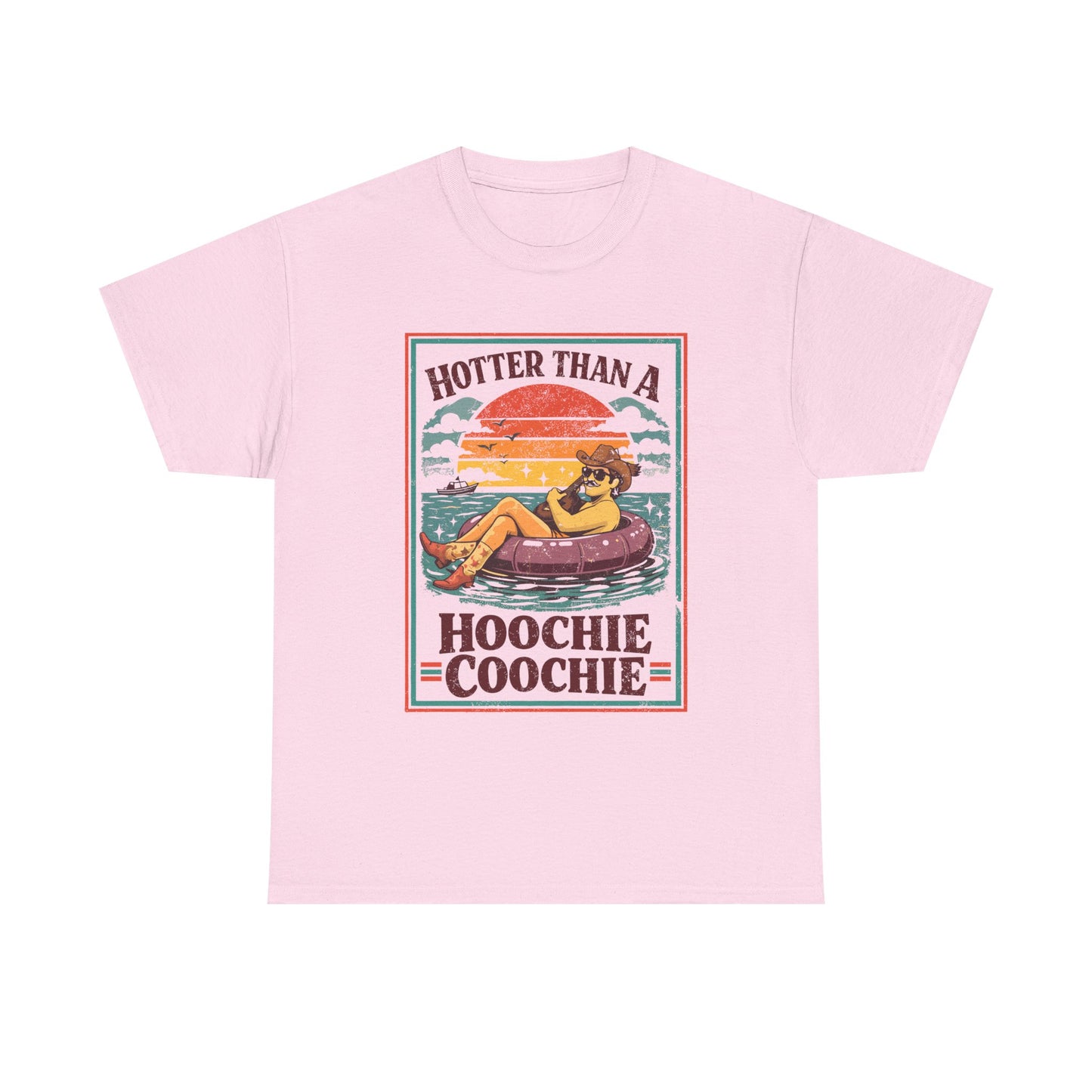 Hotter Than a Hoochie Coochie Tee
